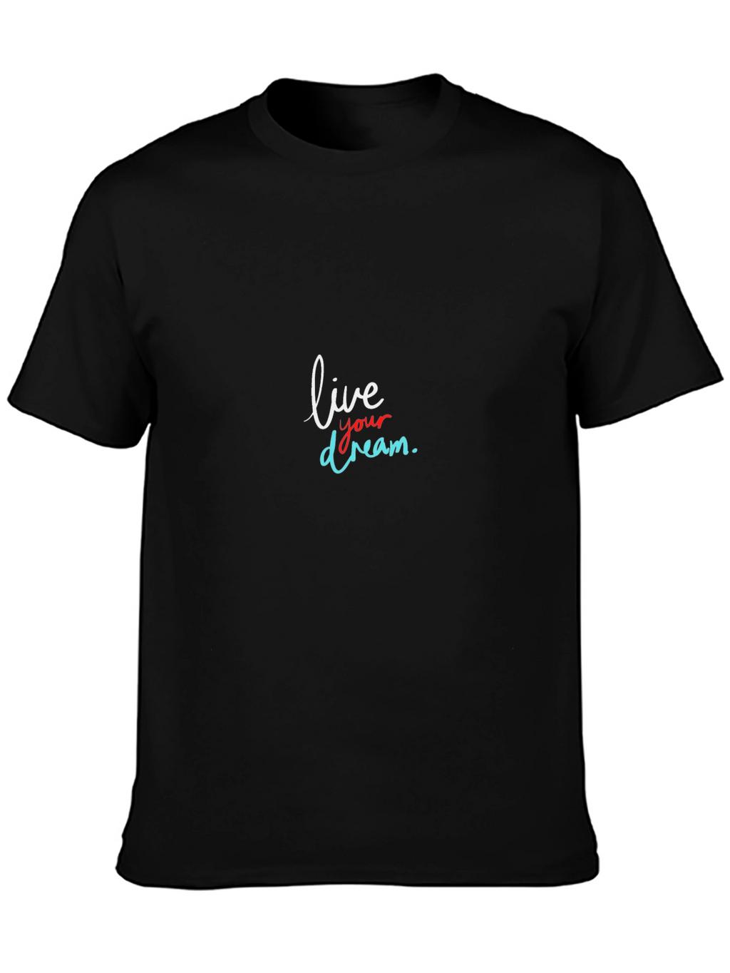 Live Your Dream Graphic Tee - Black T-Shirt