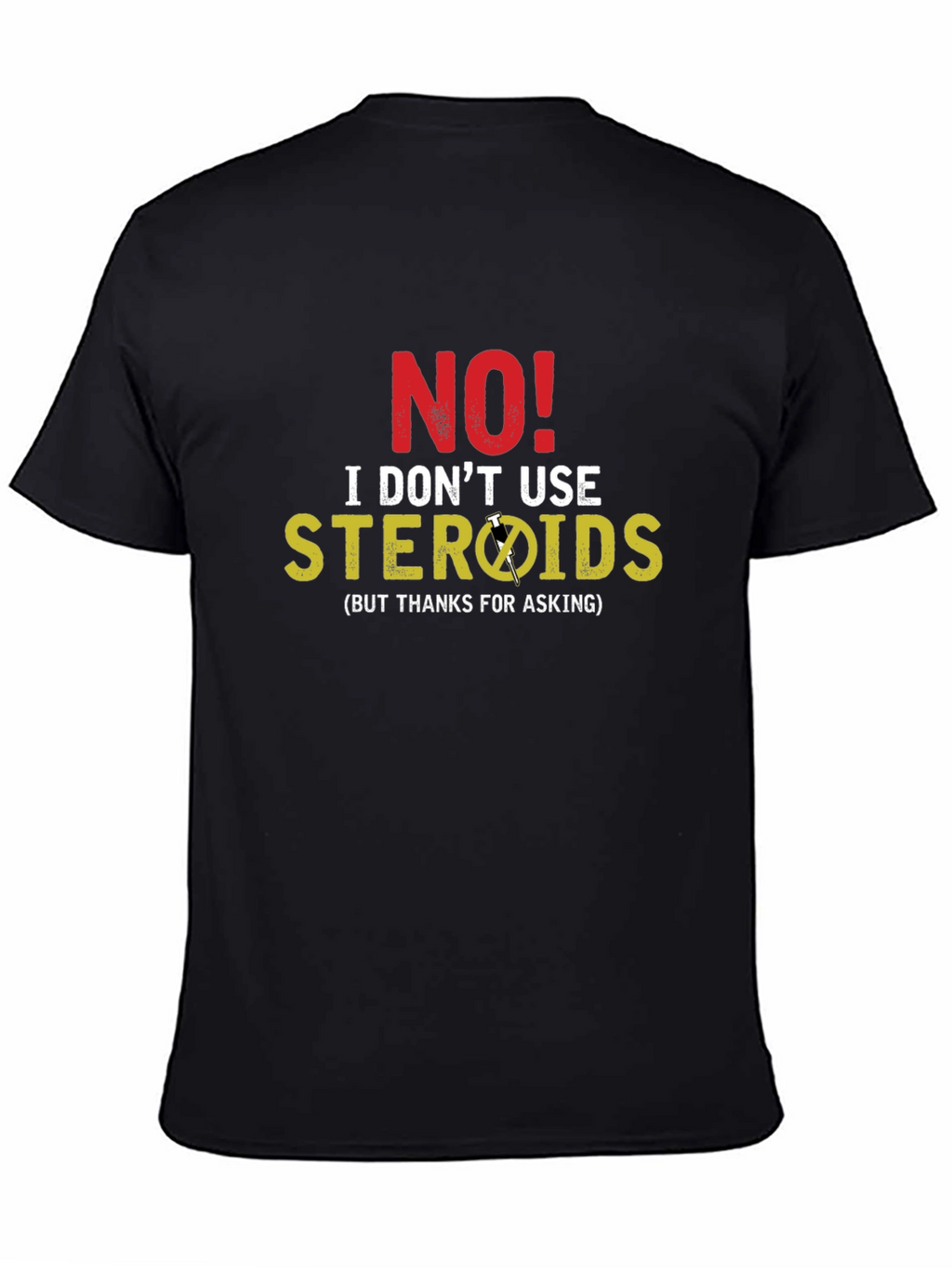 Funny No Steroids Graphic T-Shirt