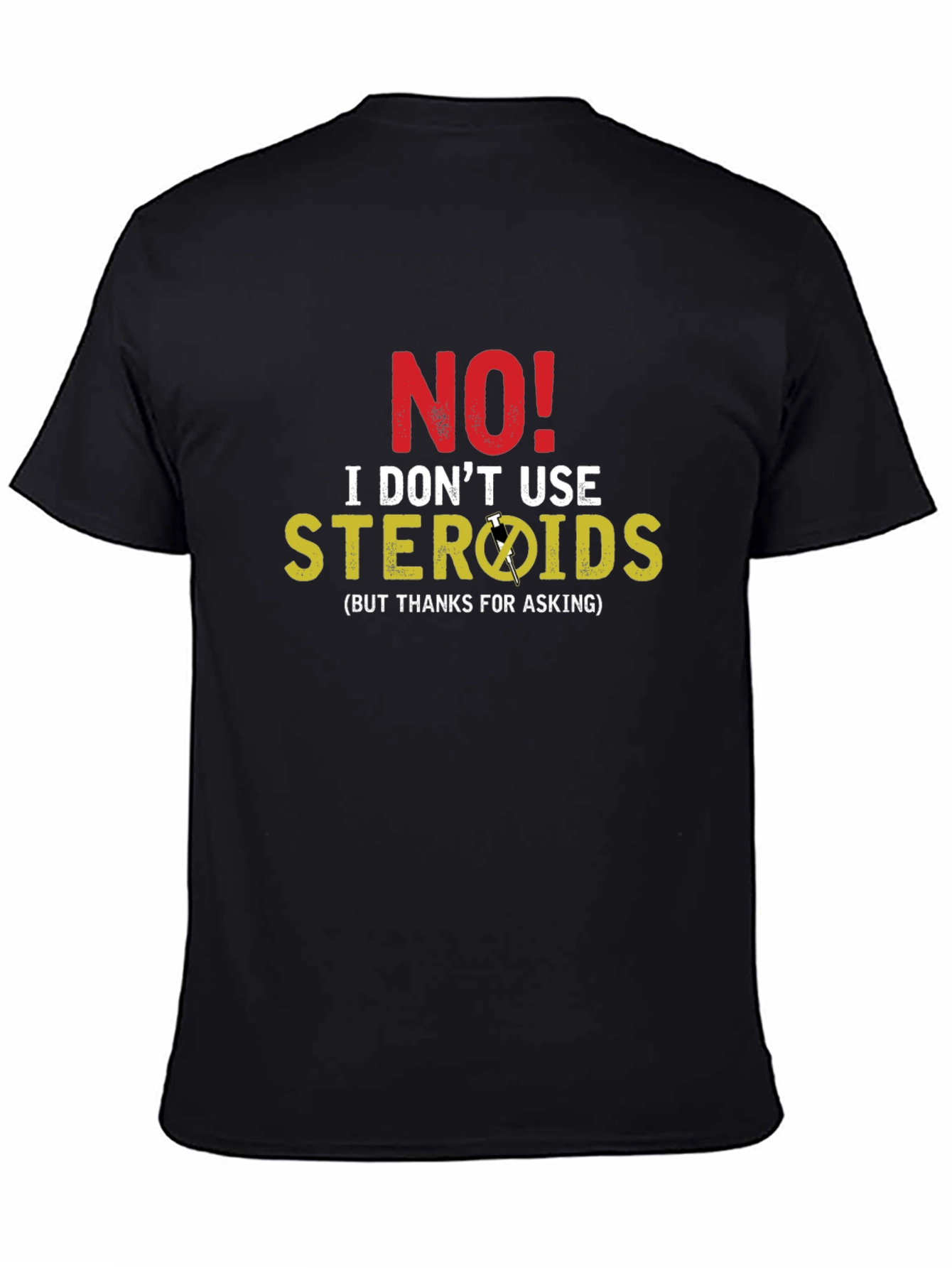 Funny No Steroids Graphic T-Shirt