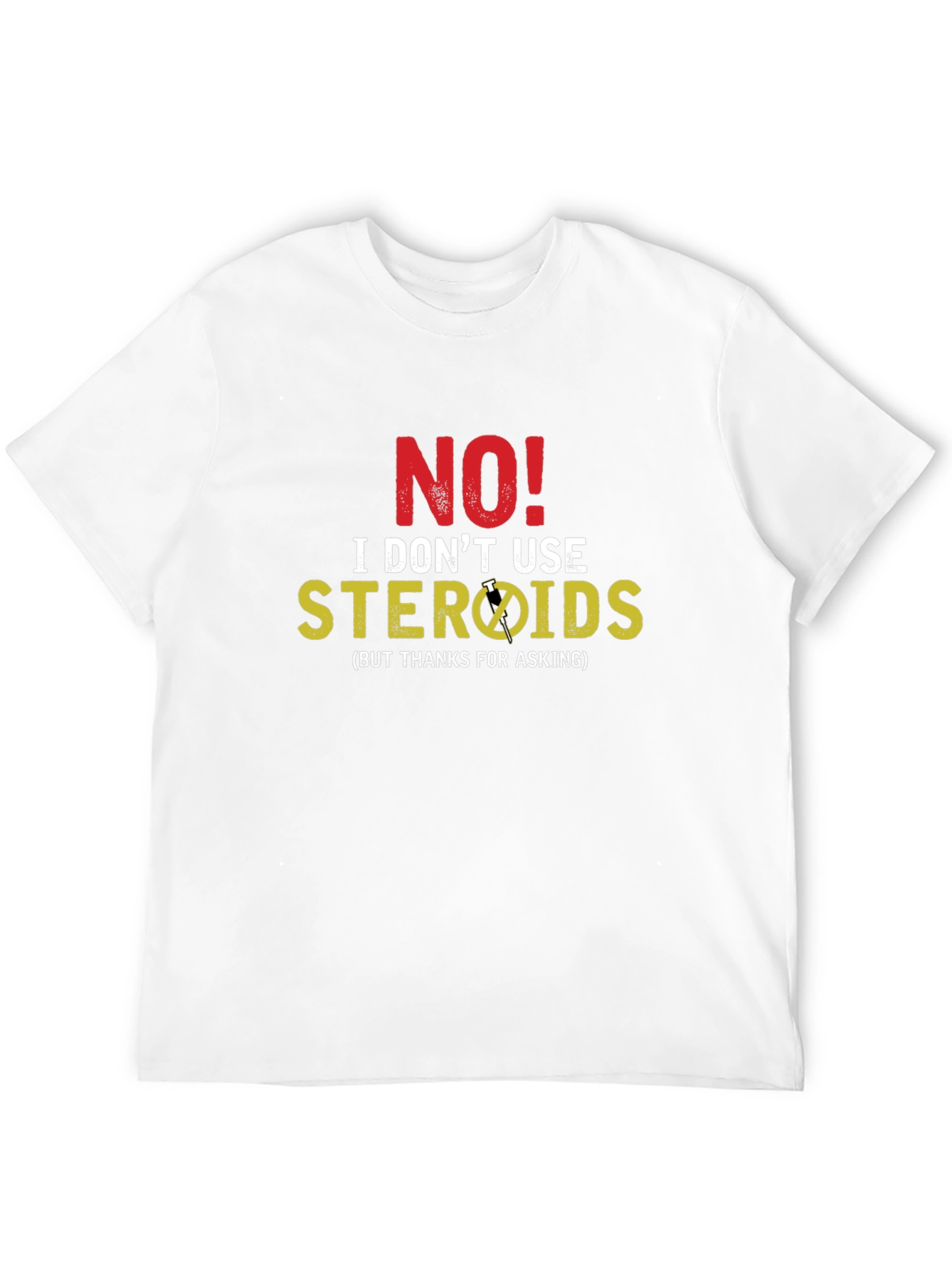 Funny No Steroids Graphic T-Shirt