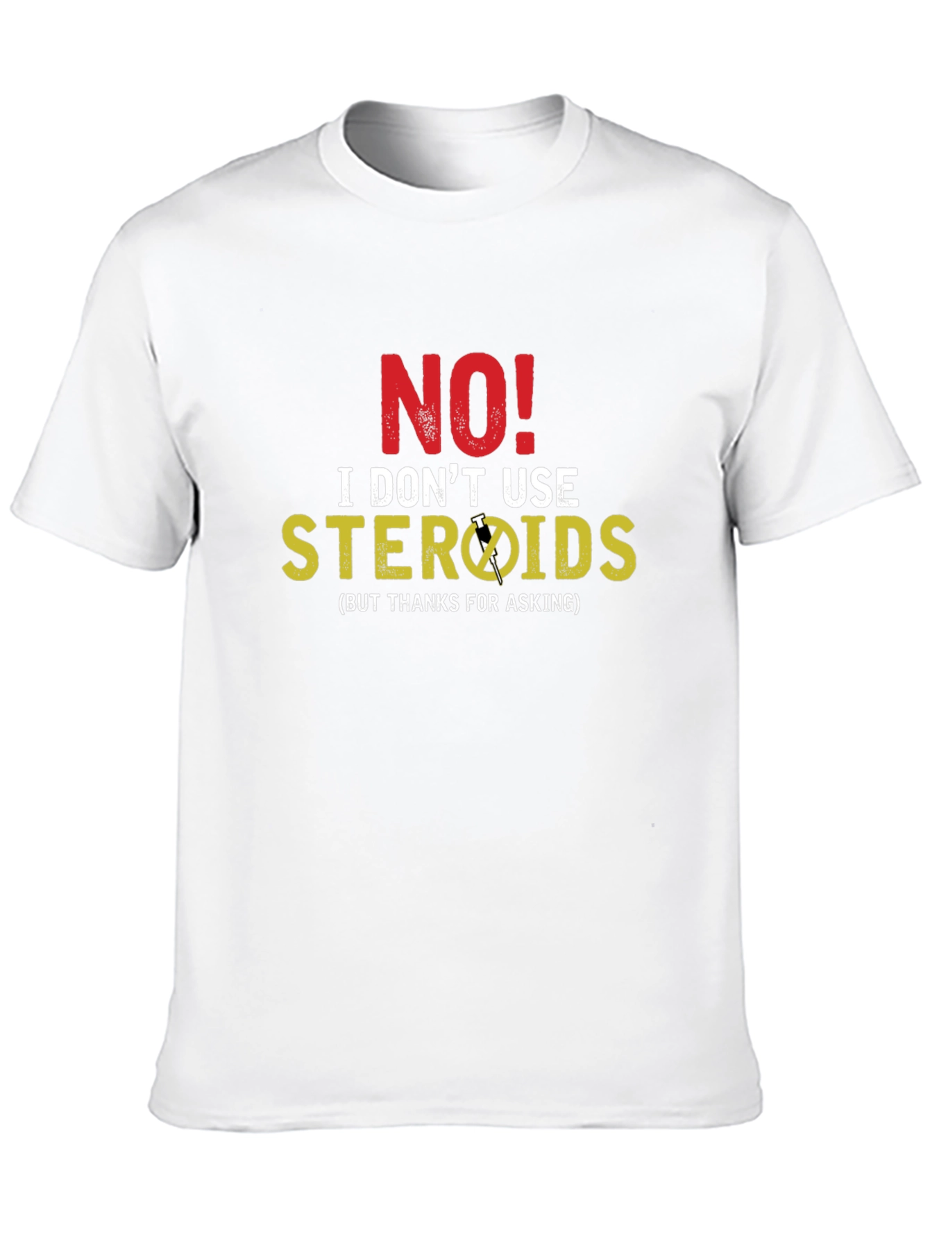Funny No Steroids Graphic T-Shirt