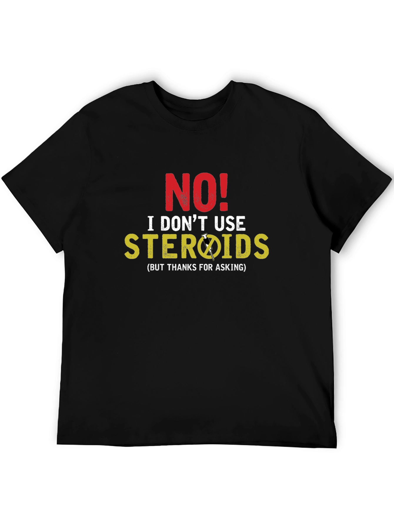 Funny No Steroids Graphic T-Shirt