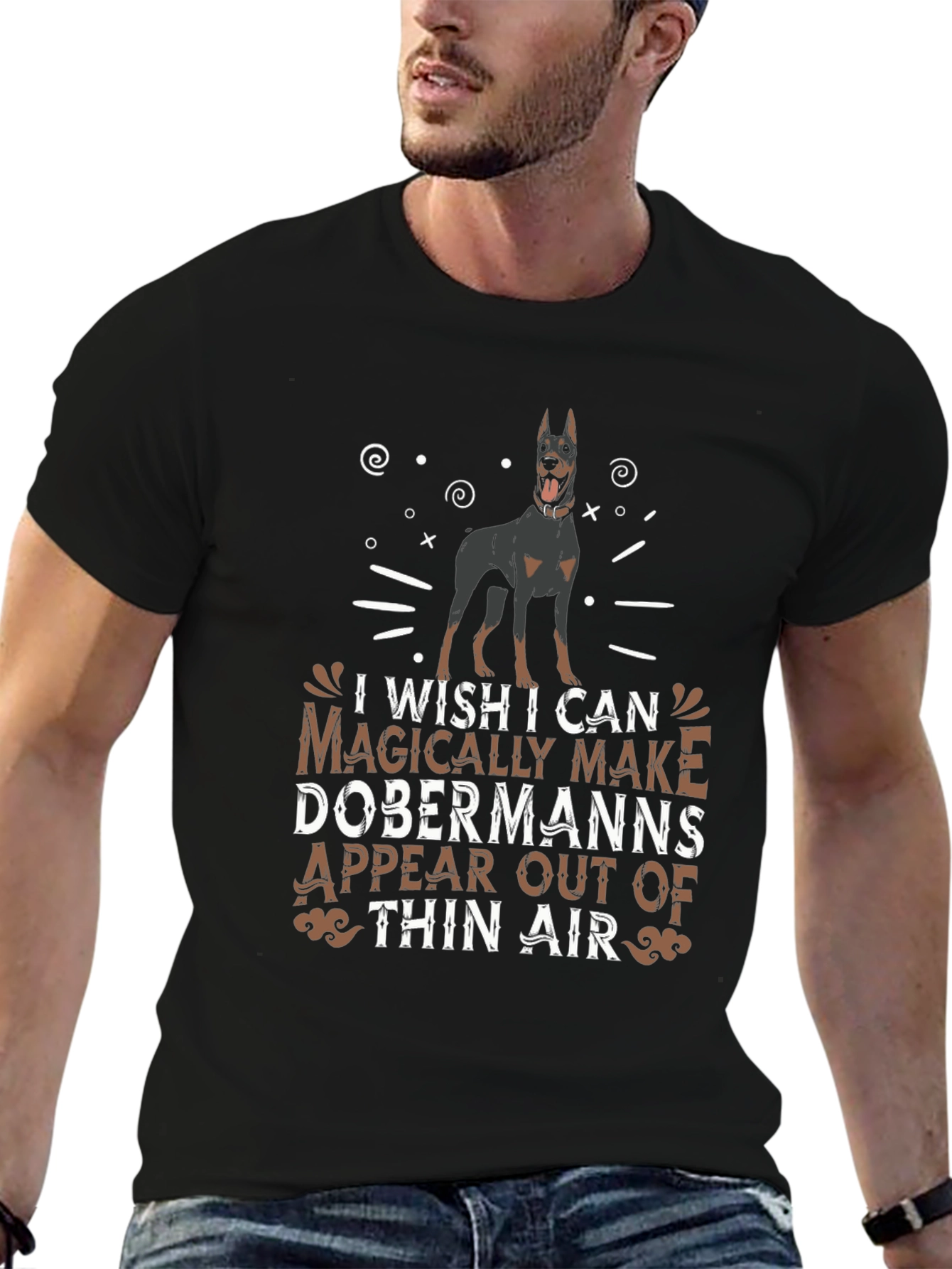 Dobermann T-Shirt - I Wish I Can Magically Make Dobermanns Appear