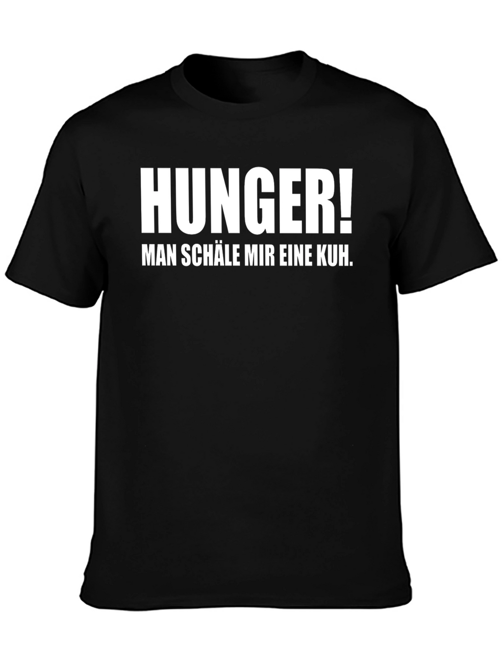 Hunger! Man Schale Mir Eine Kuh Black T-Shirt