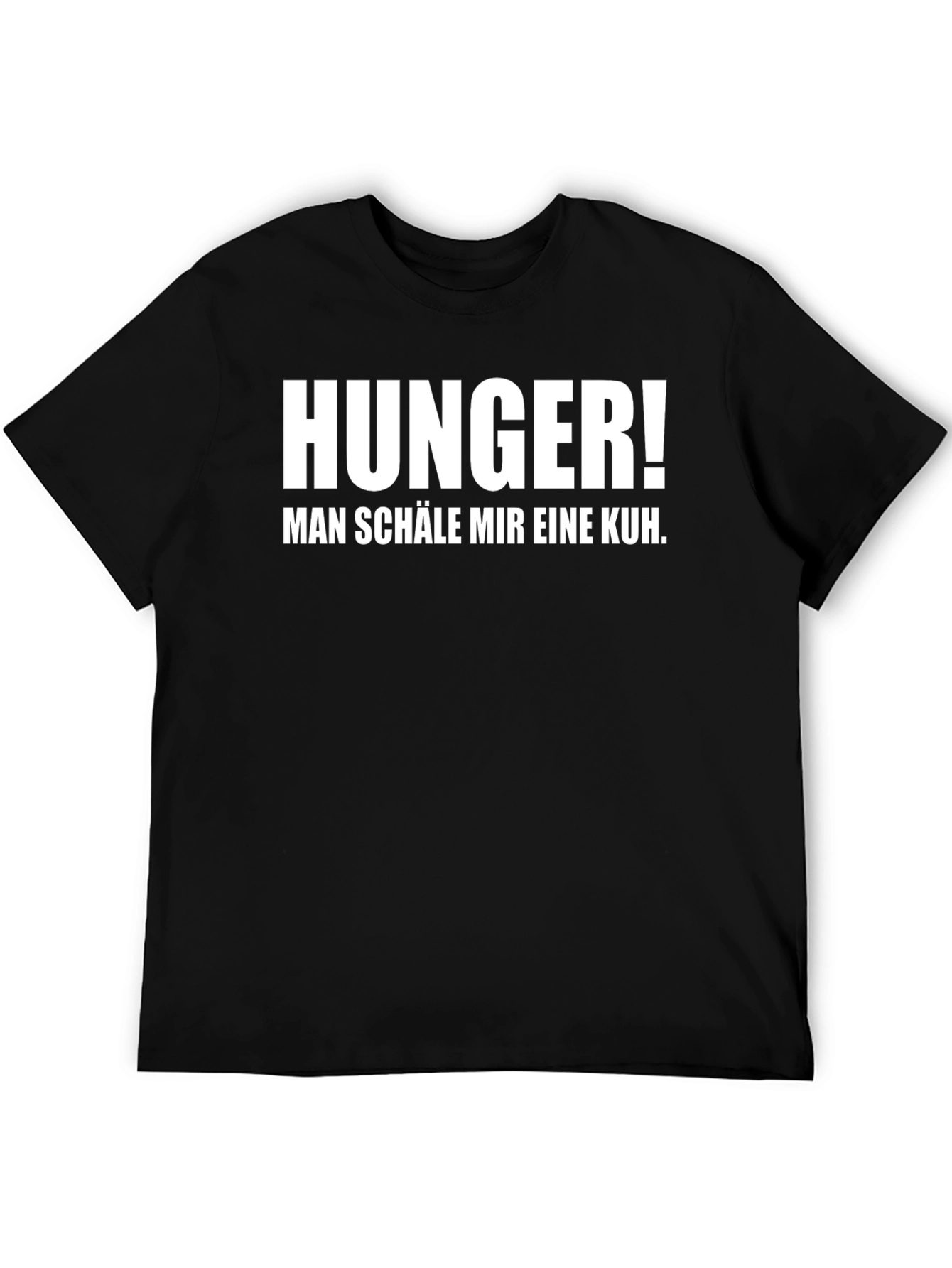 Hunger! Man Schale Mir Eine Kuh Black T-Shirt