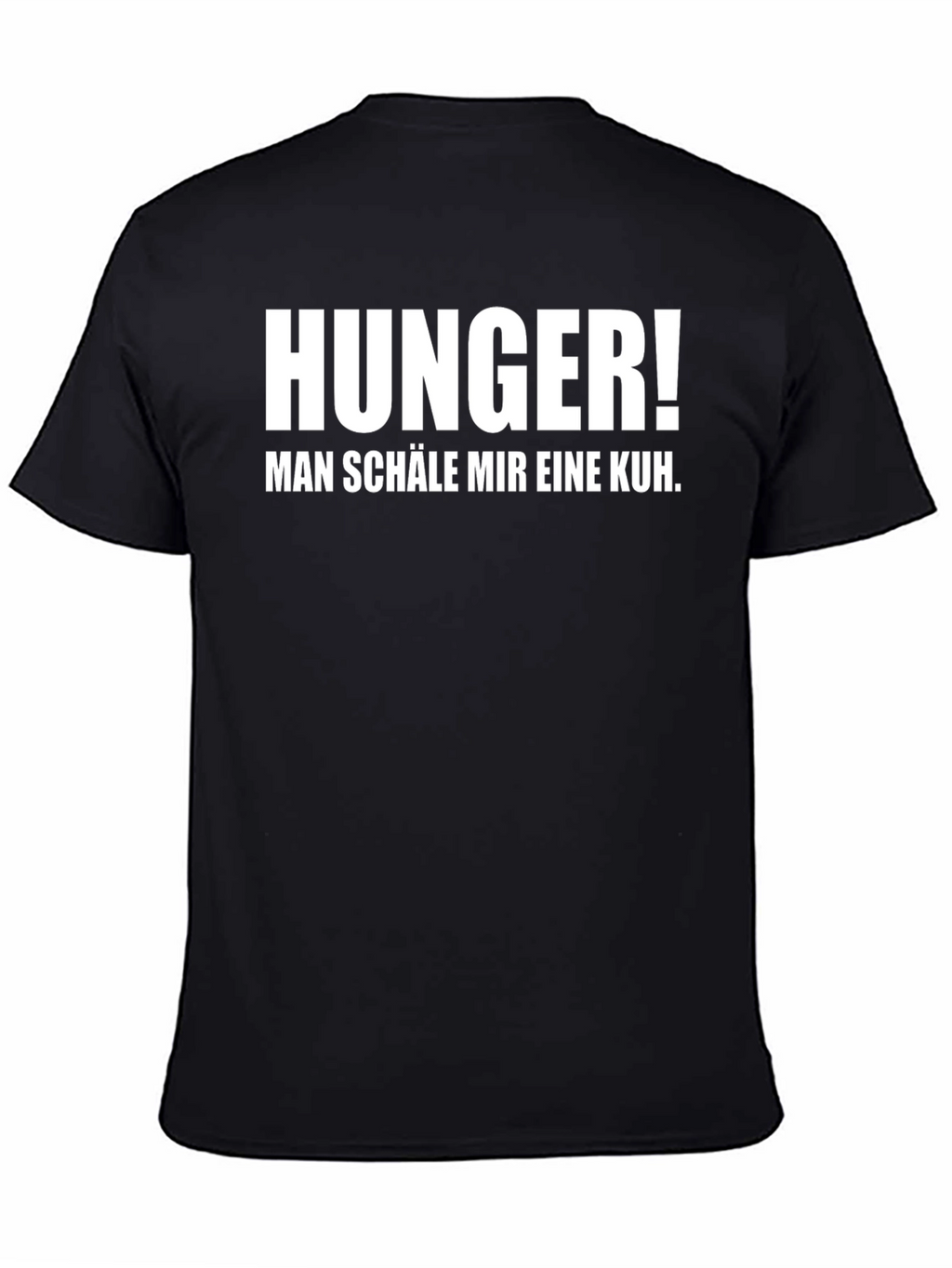 Hunger! Man Schale Mir Eine Kuh Black T-Shirt