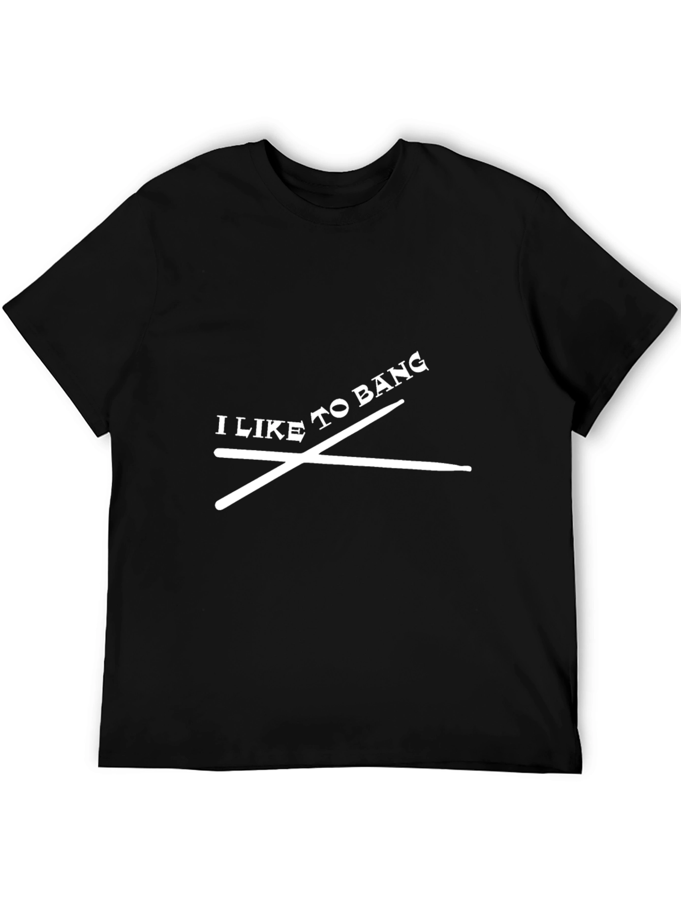 I Like to Bang Drum T-Shirt - Black Cotton Tee