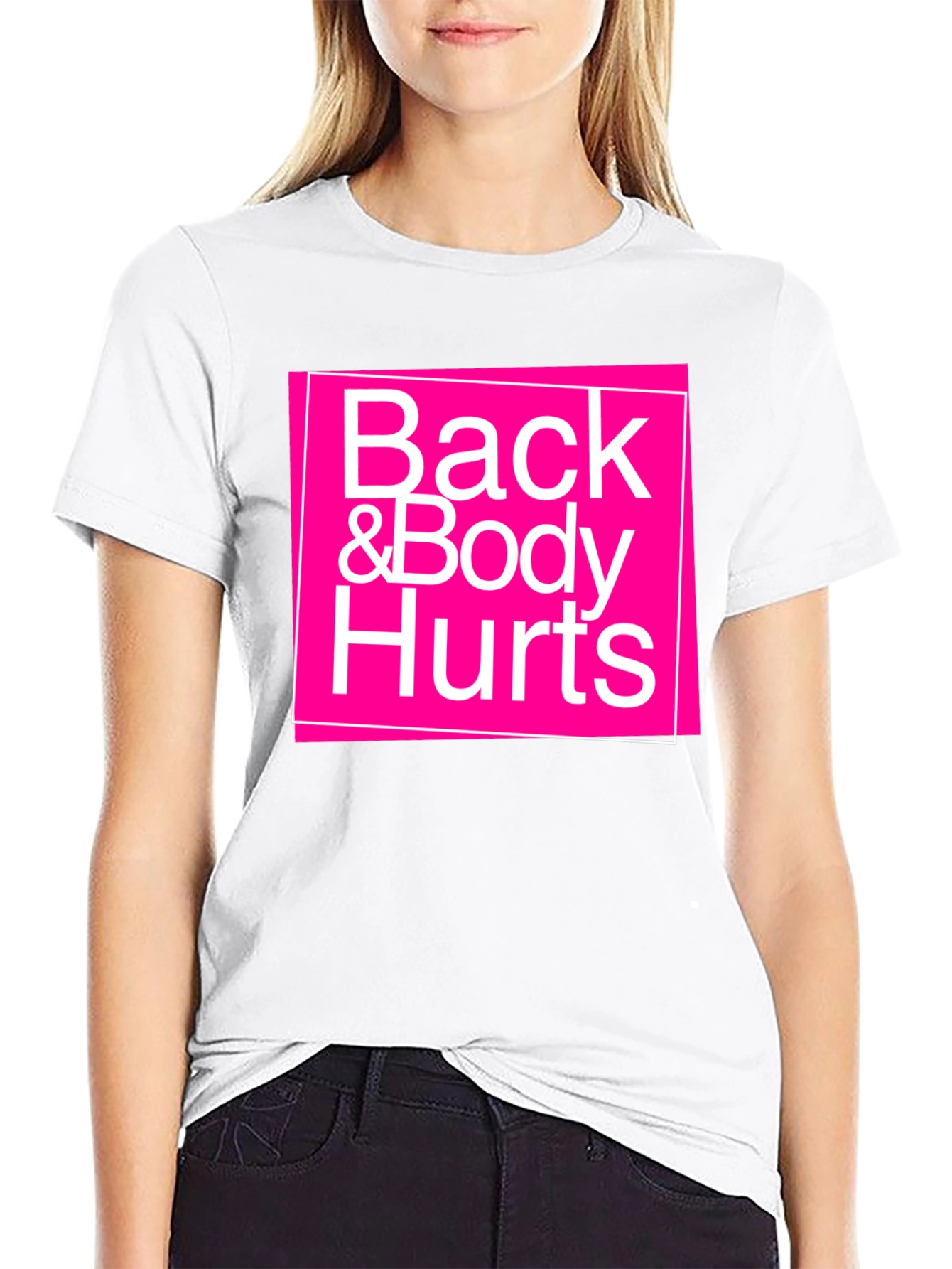 Back & Body Hurts Graphic T-Shirt