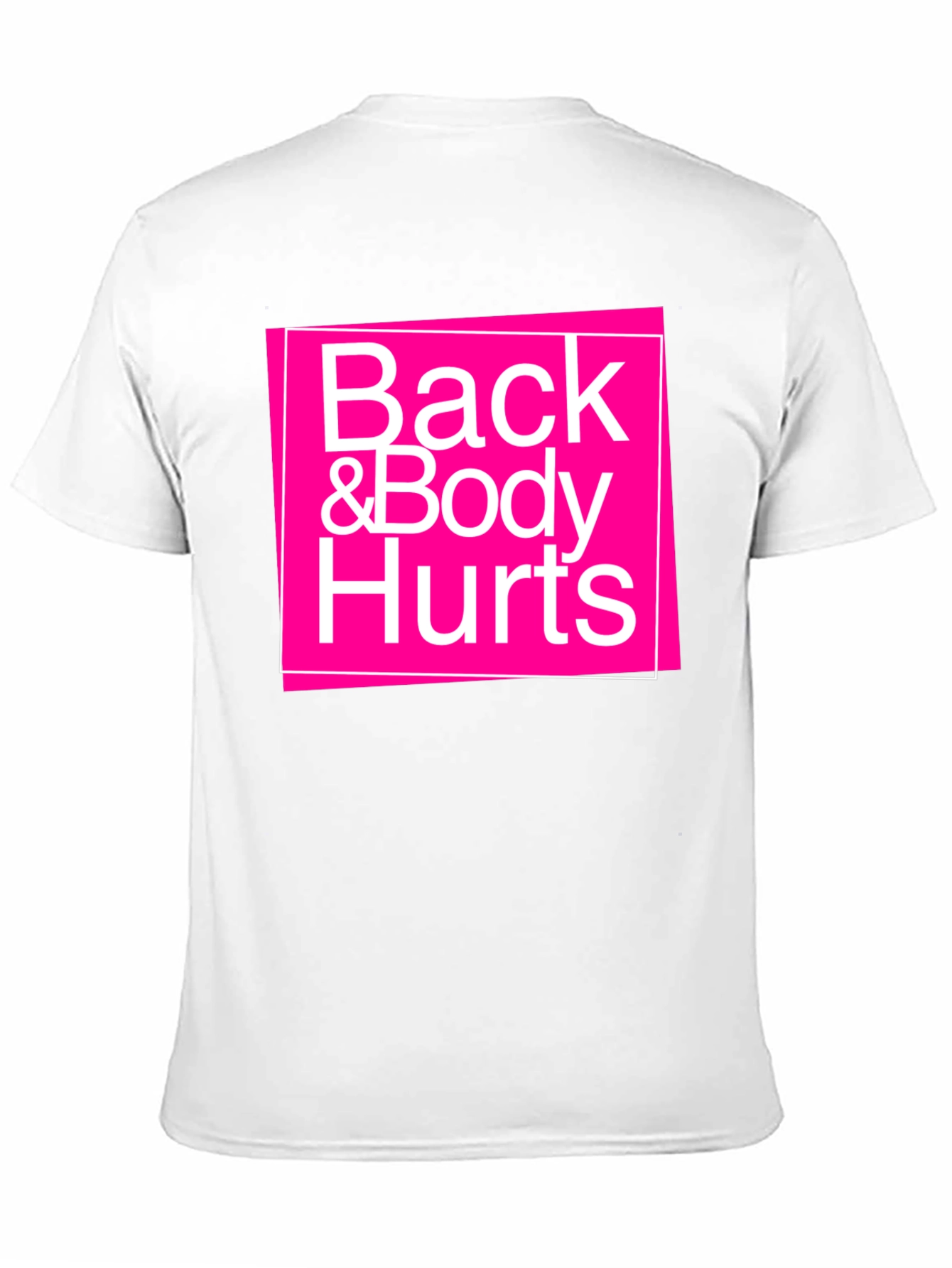 Back & Body Hurts Graphic T-Shirt