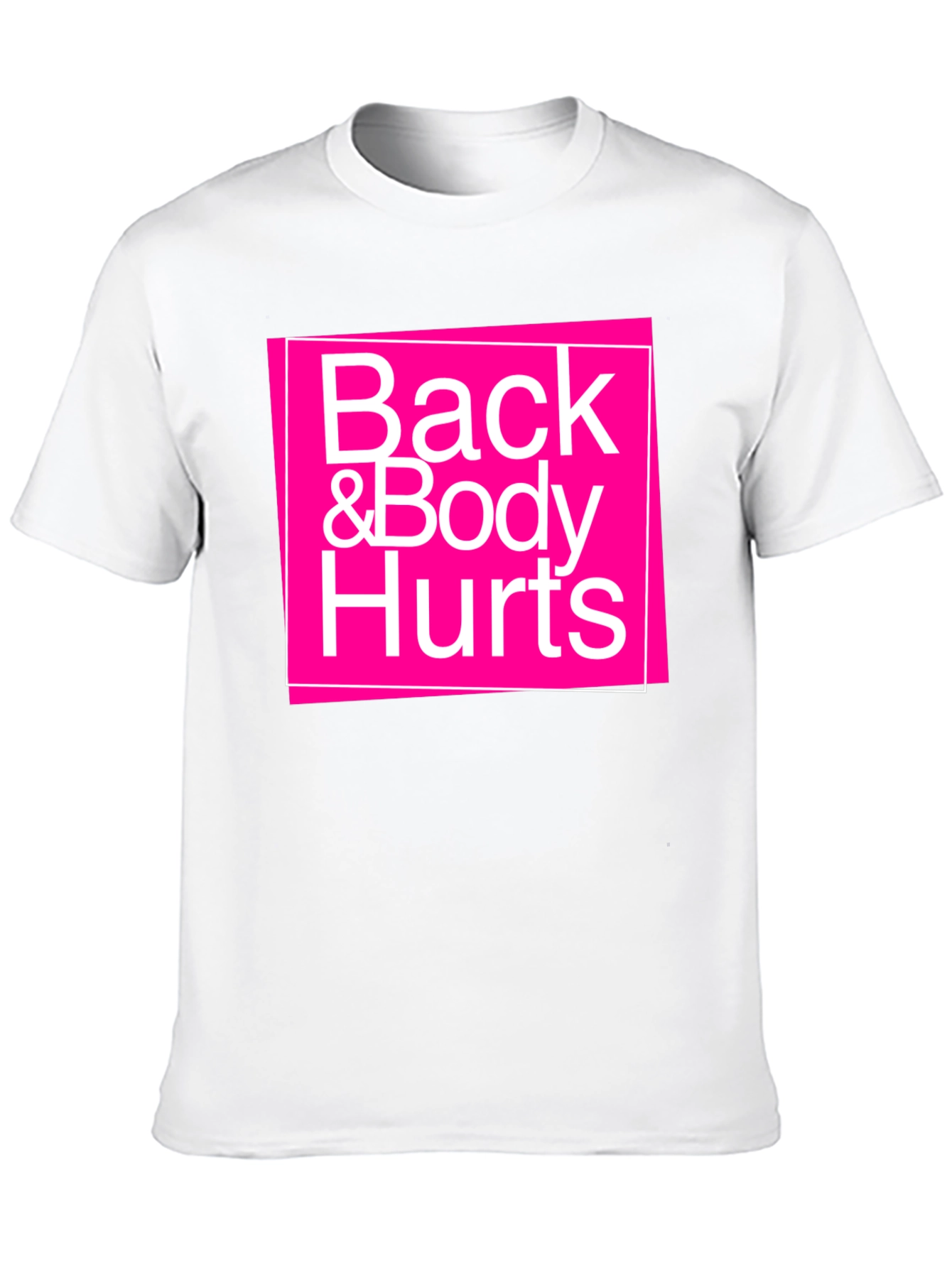 Back & Body Hurts Graphic T-Shirt