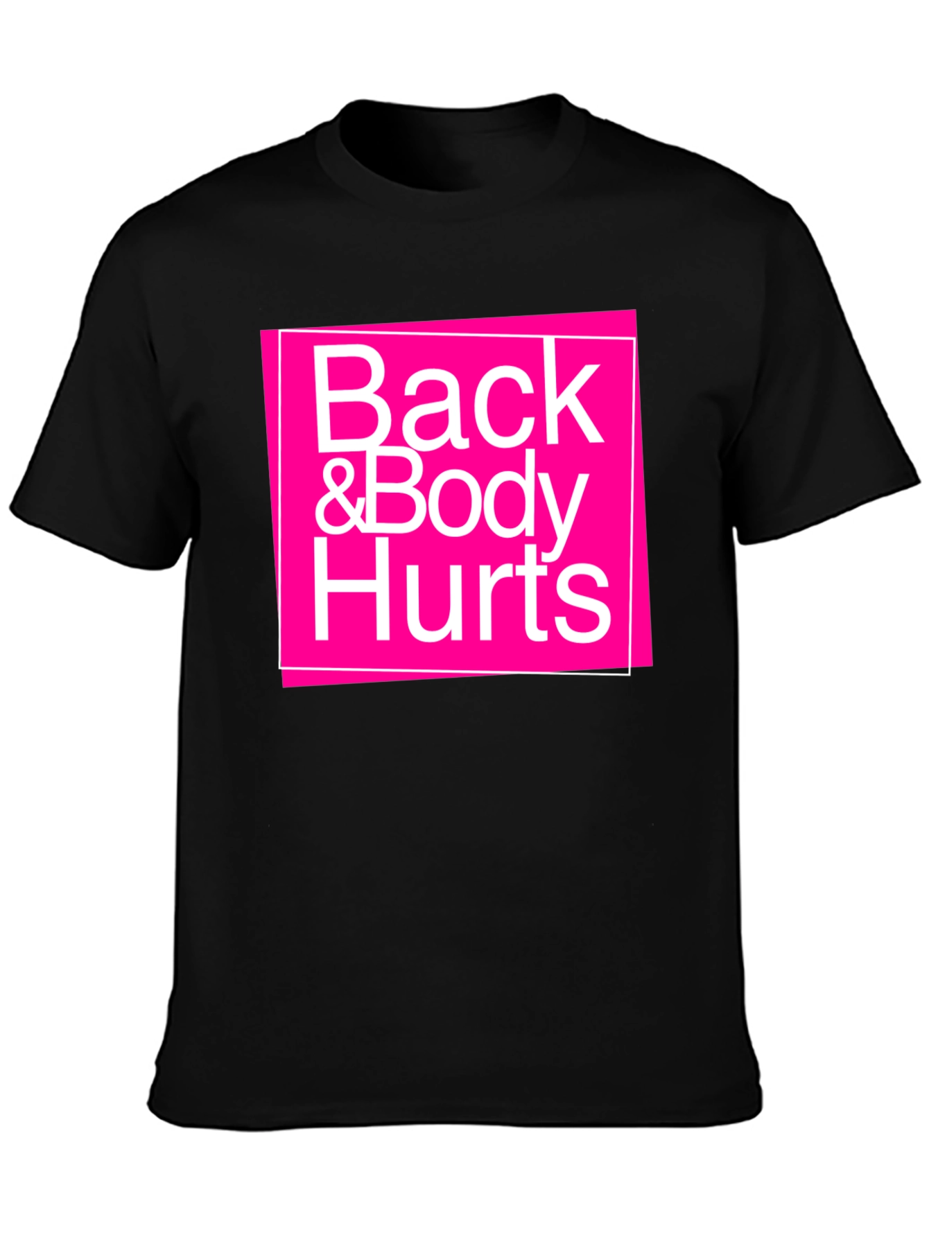 Back & Body Hurts Graphic T-Shirt