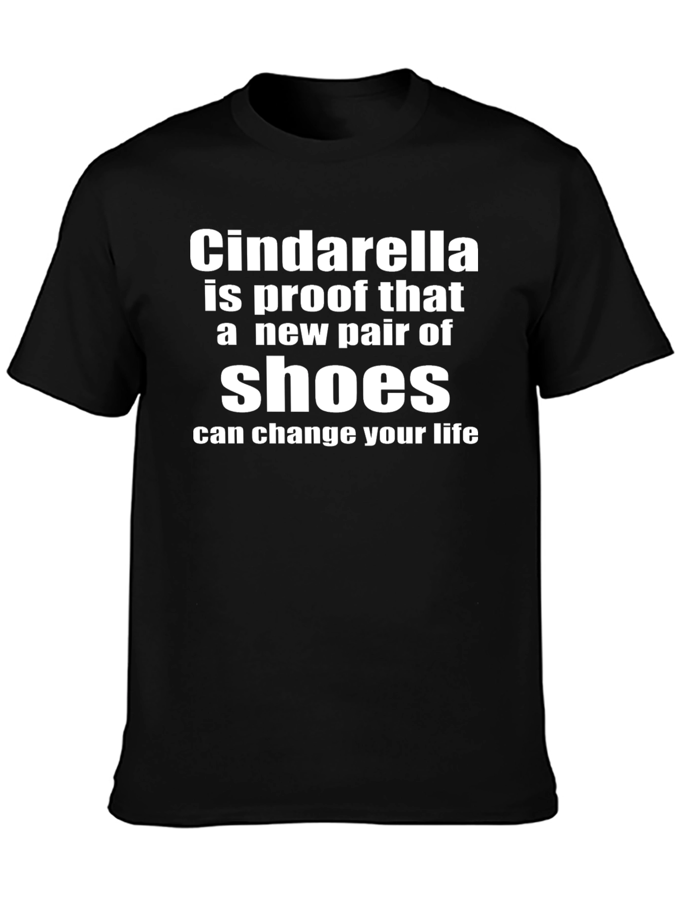 Cinderella Shoes Change Life T-Shirt