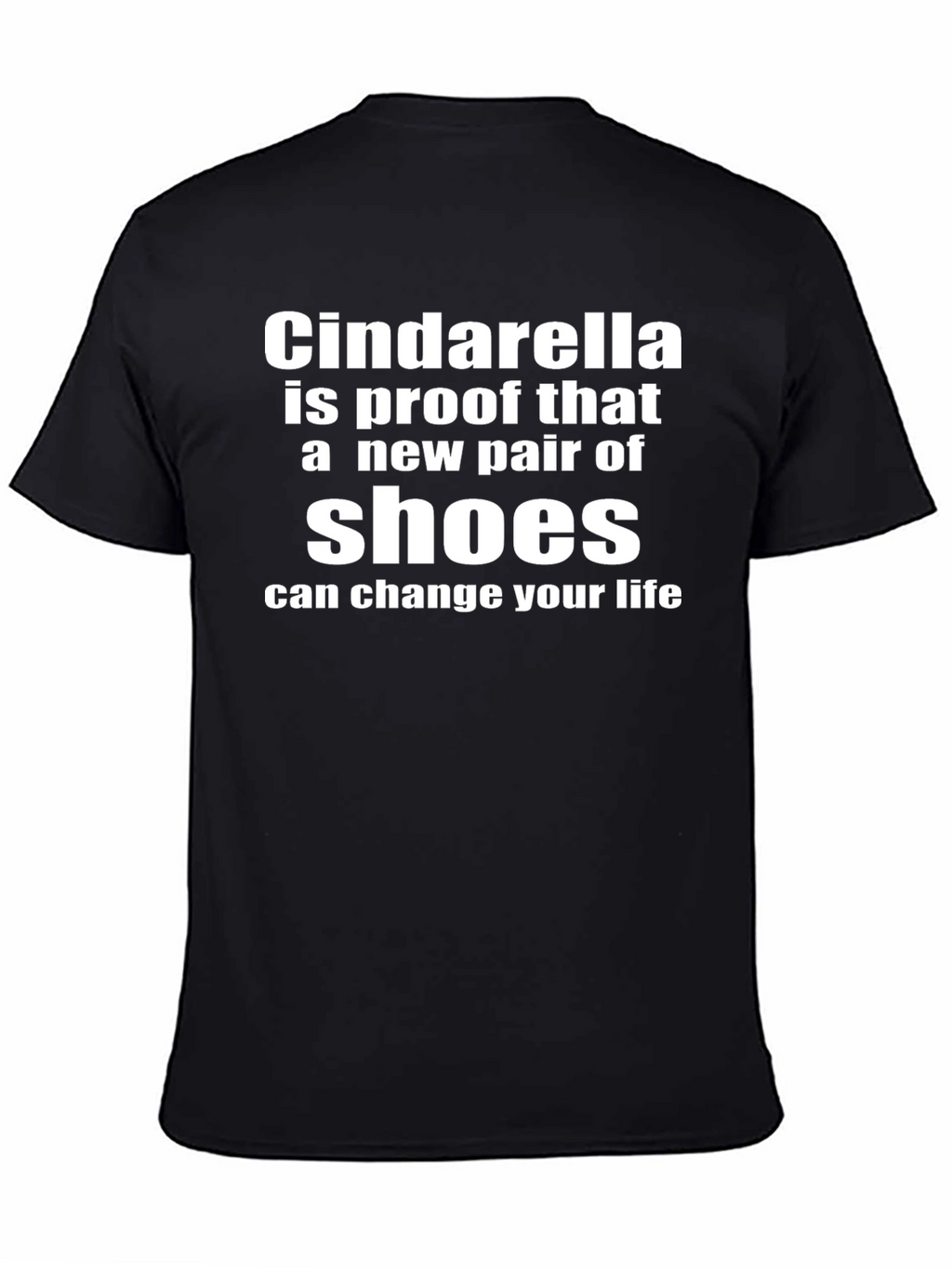 Cinderella Shoes Change Life T-Shirt