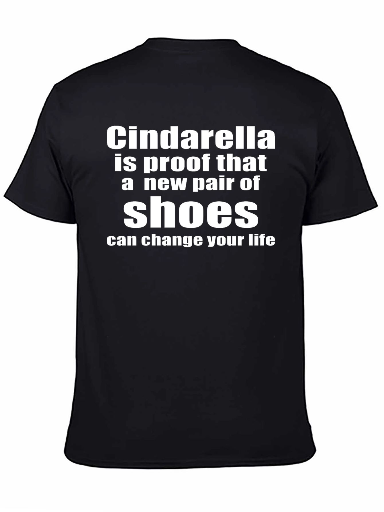 Cinderella Shoes Change Life T-Shirt