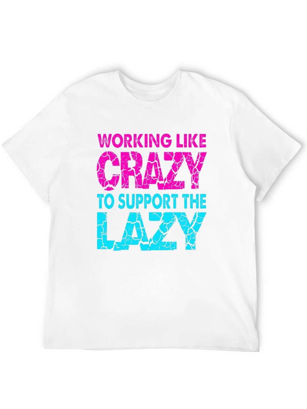 Working Like Crazy T-Shirt