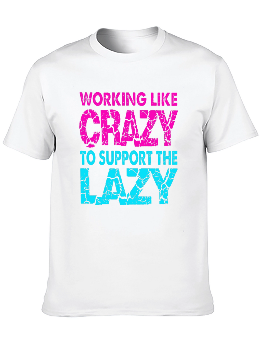 Working Like Crazy T-Shirt