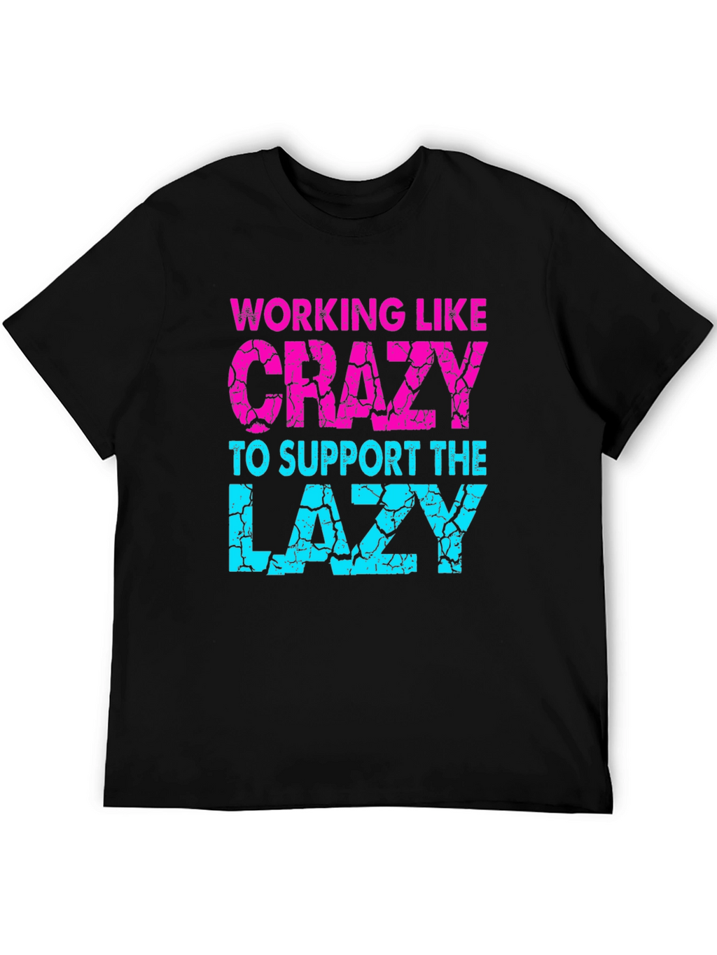 Working Like Crazy T-Shirt