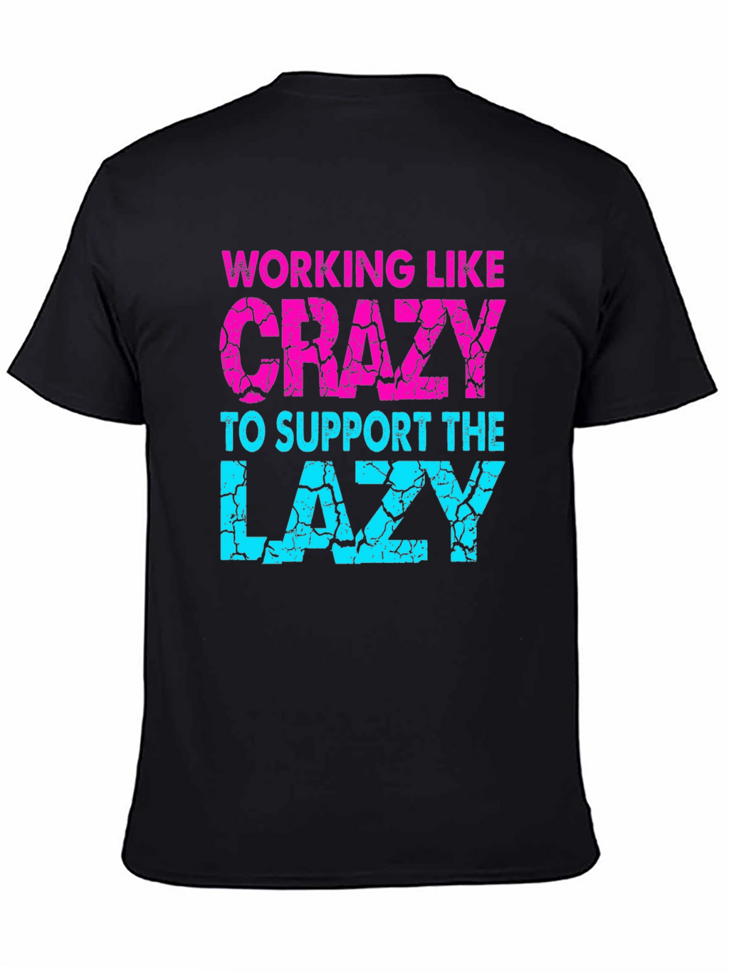 Working Like Crazy T-Shirt