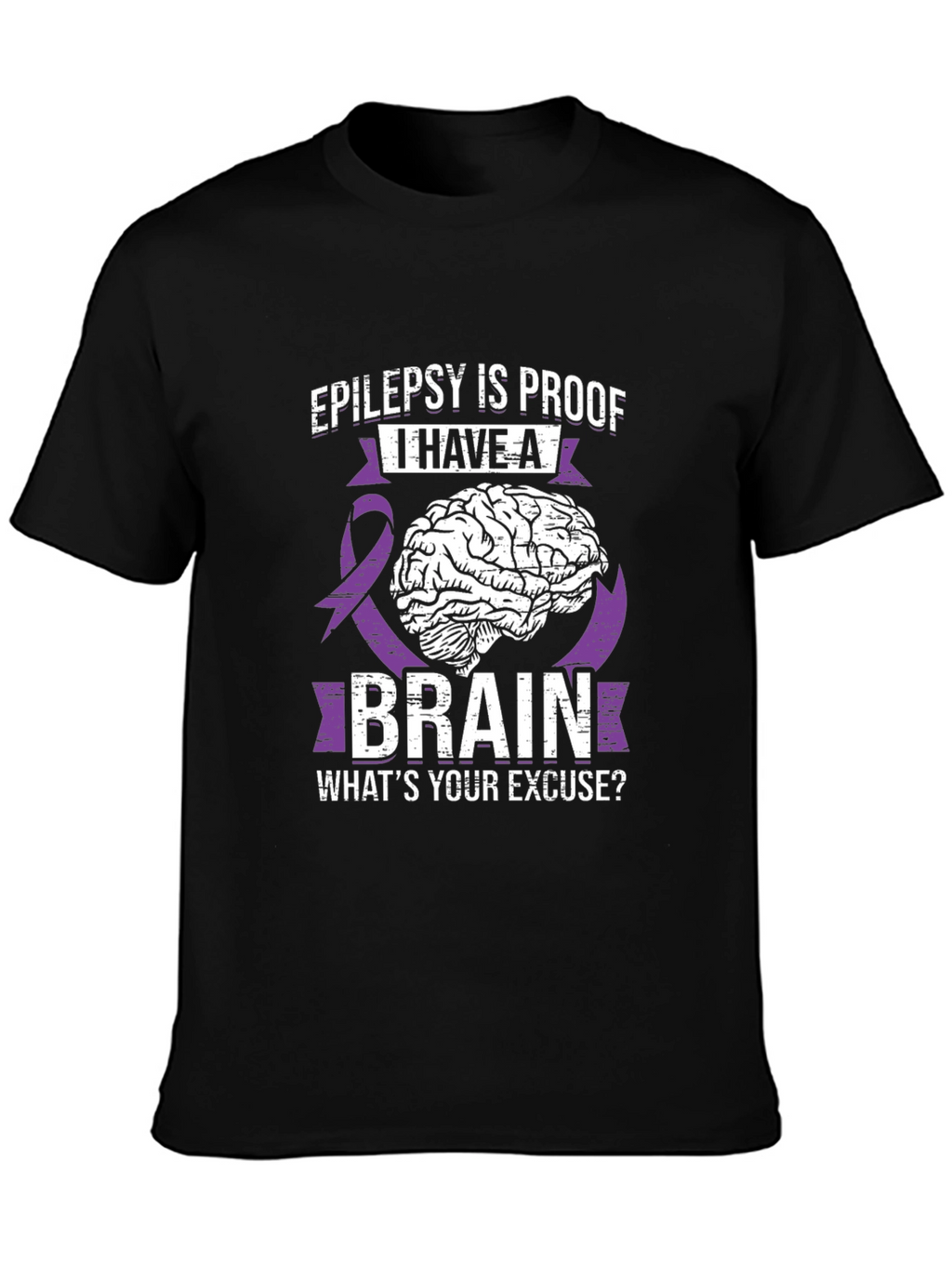 Epilepsy Brain T-Shirt: Whats Your Excuse?