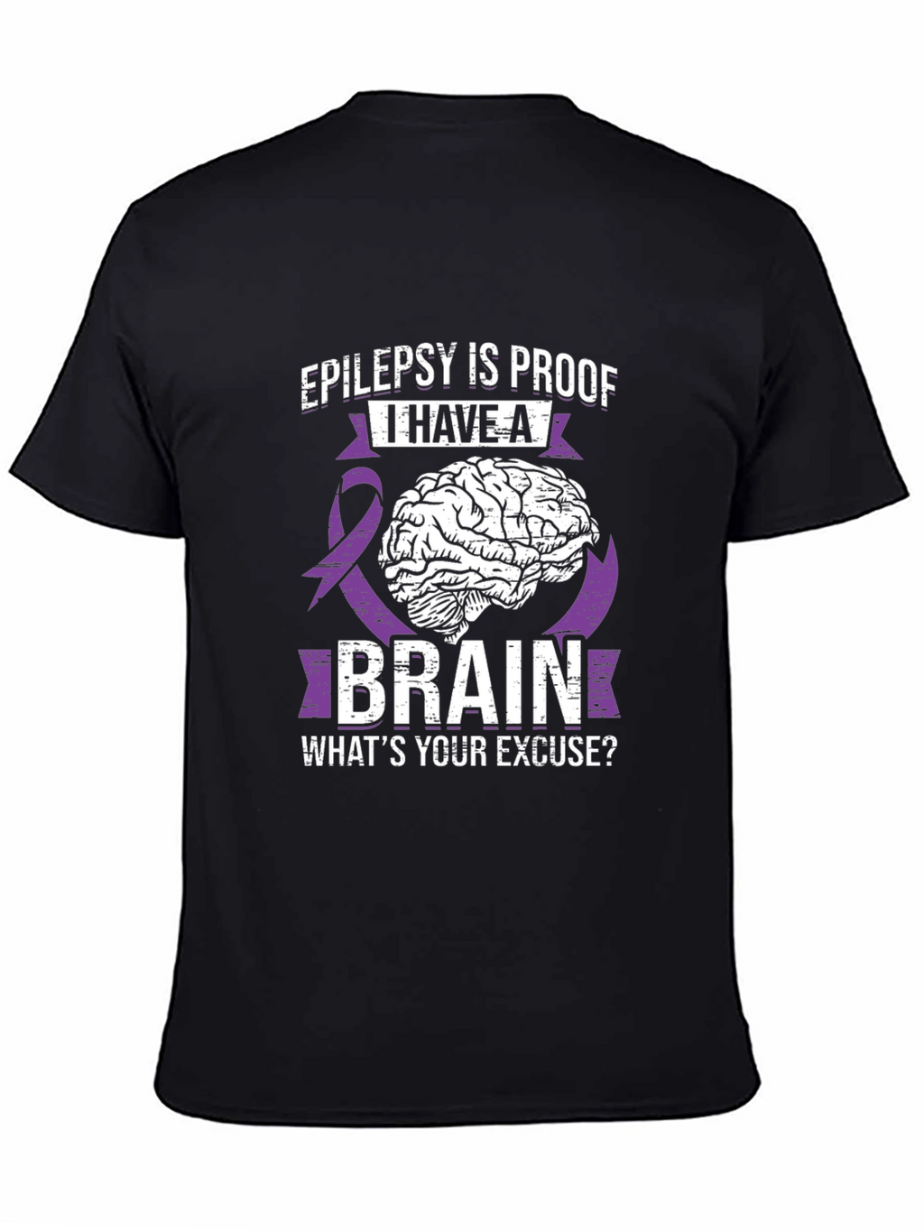 Epilepsy Brain T-Shirt: Whats Your Excuse?
