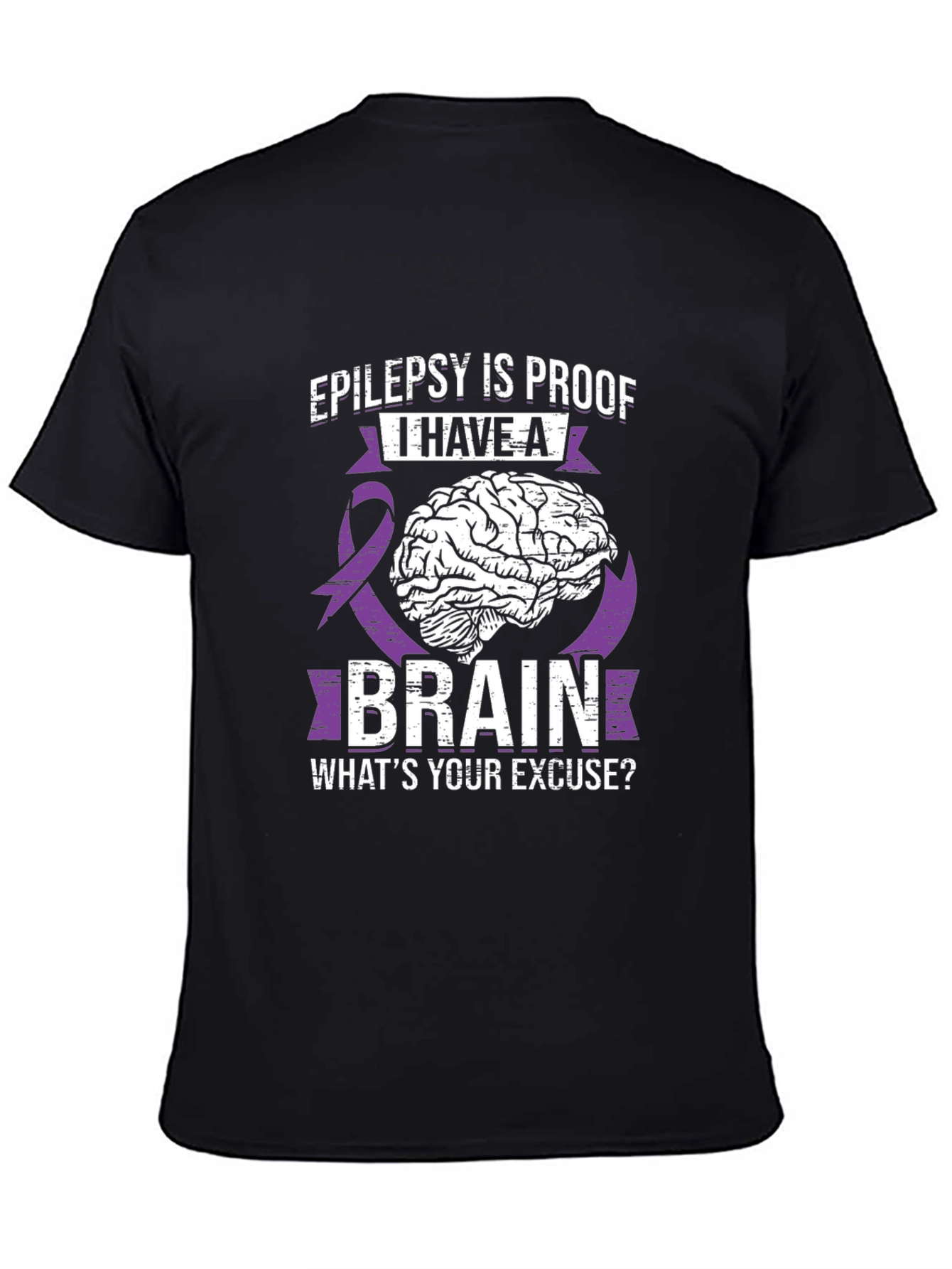 Epilepsy Brain T-Shirt: Whats Your Excuse?