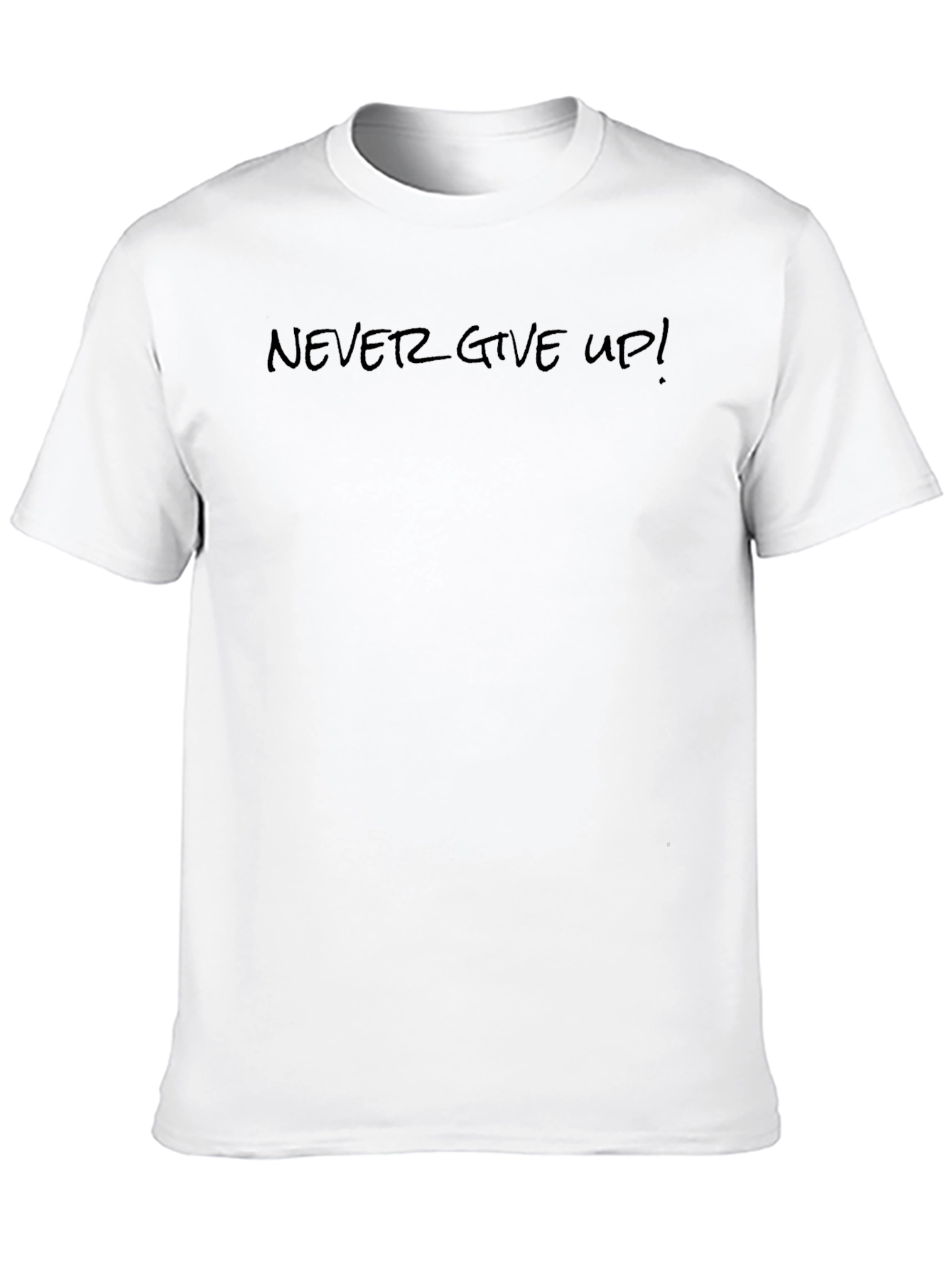 Never Give Up! T-Shirt