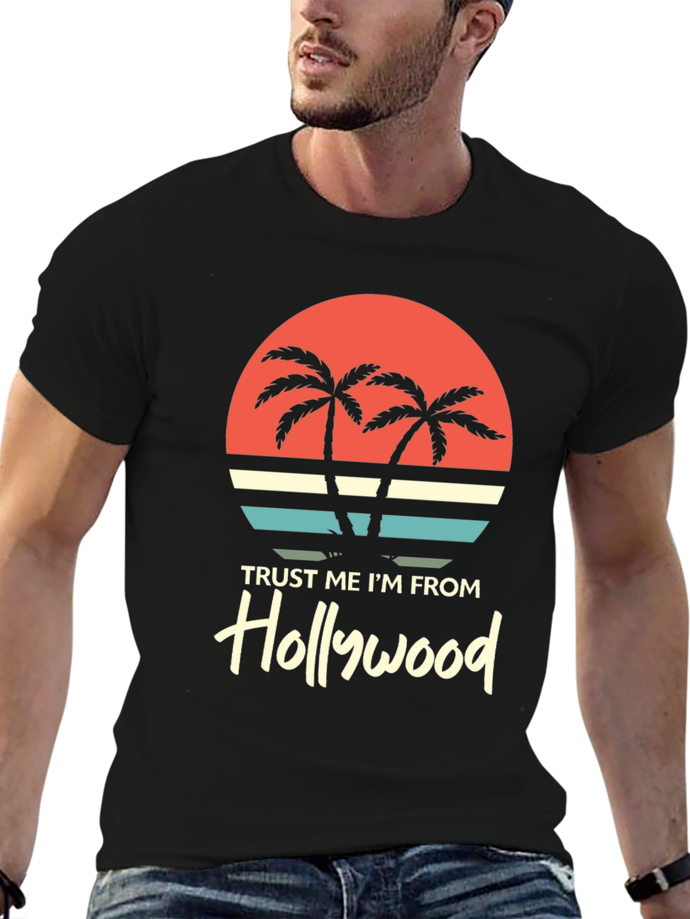 Trust Me Im From Hollywood Graphic Tee