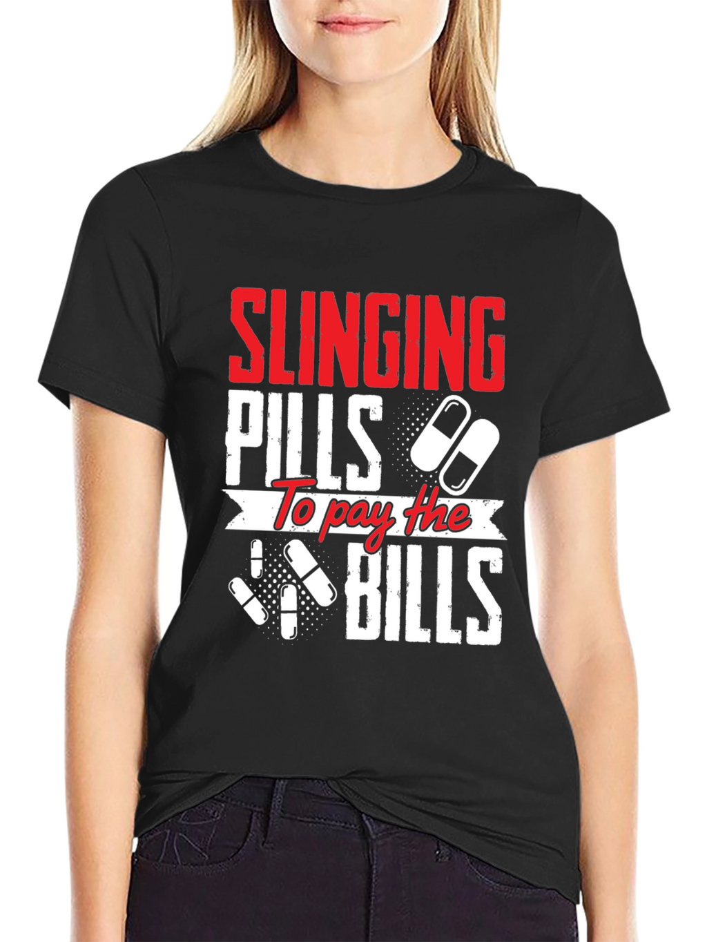 Slinging Pills to Pay the Bills Graphic T-Shirt