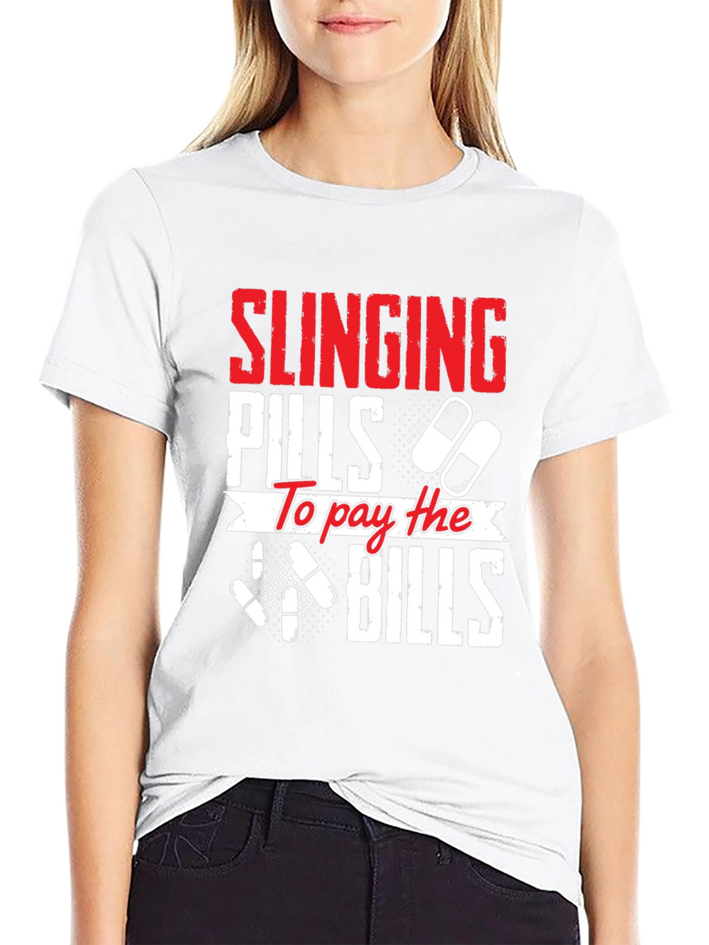 Slinging Pills to Pay the Bills Graphic T-Shirt