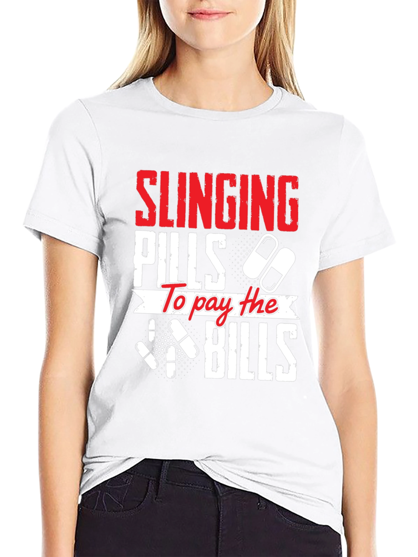 Slinging Pills to Pay the Bills Graphic T-Shirt