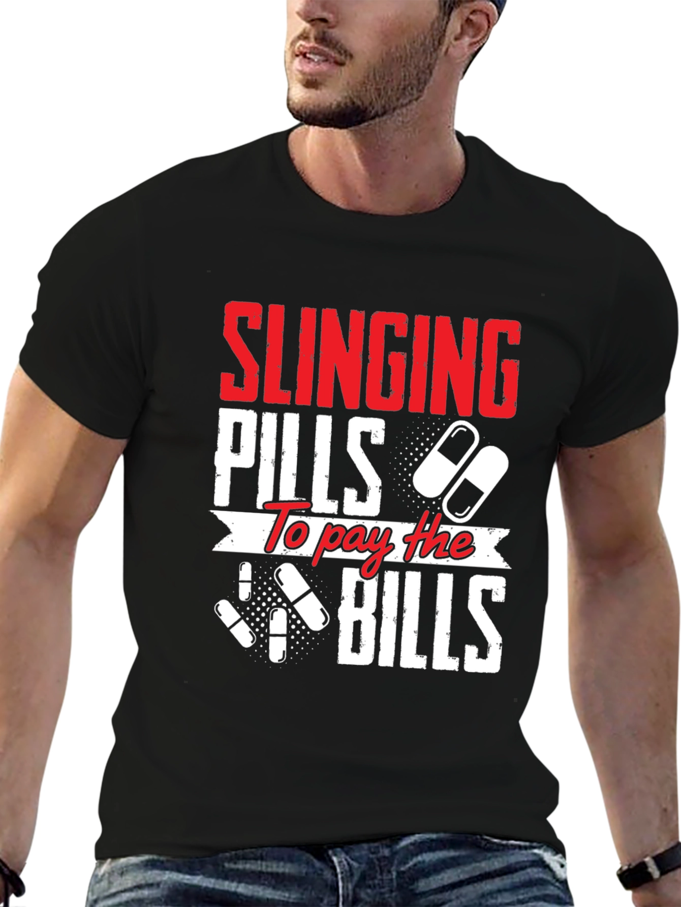 Slinging Pills to Pay the Bills Graphic T-Shirt