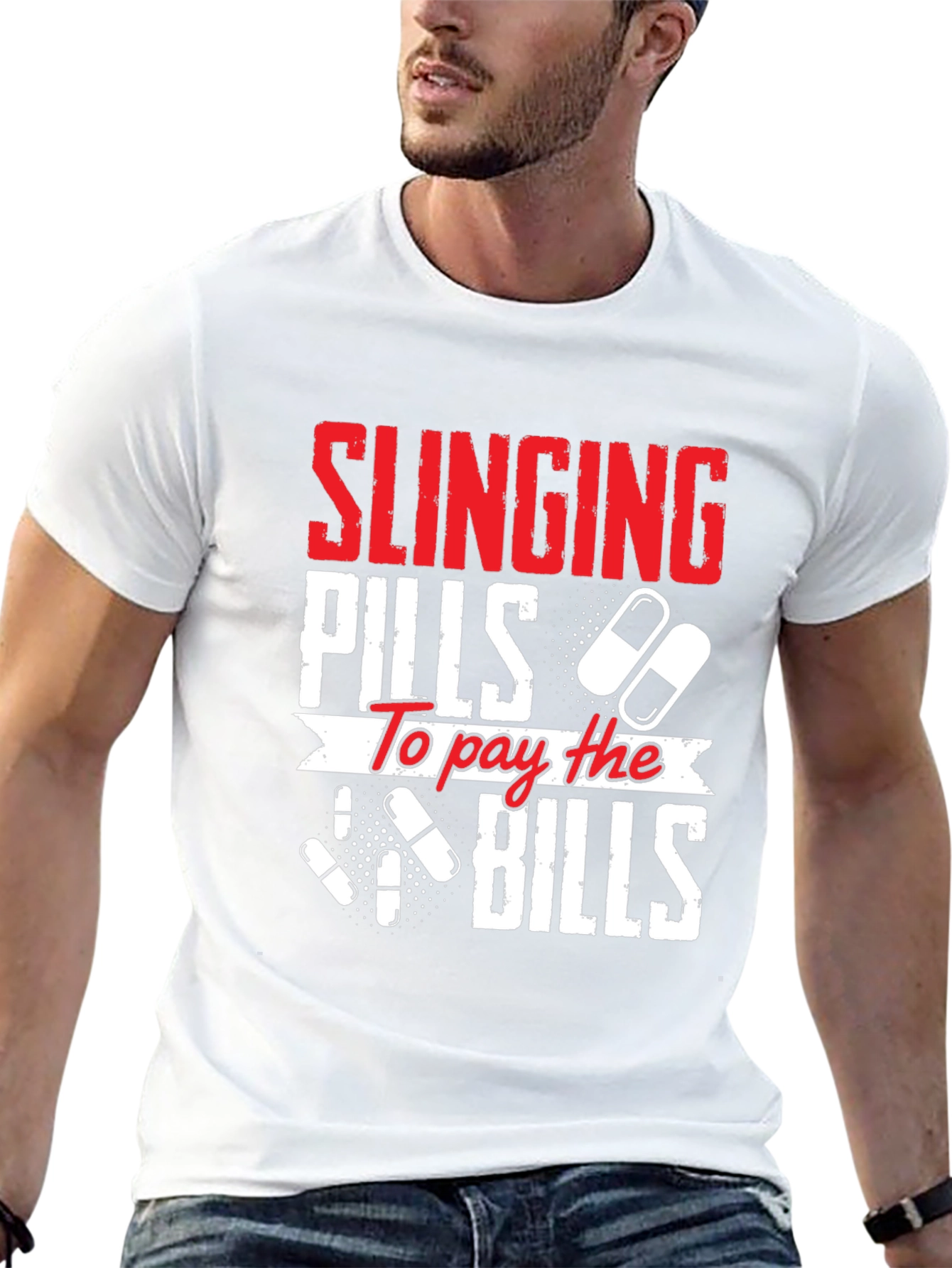 Slinging Pills to Pay the Bills Graphic T-Shirt