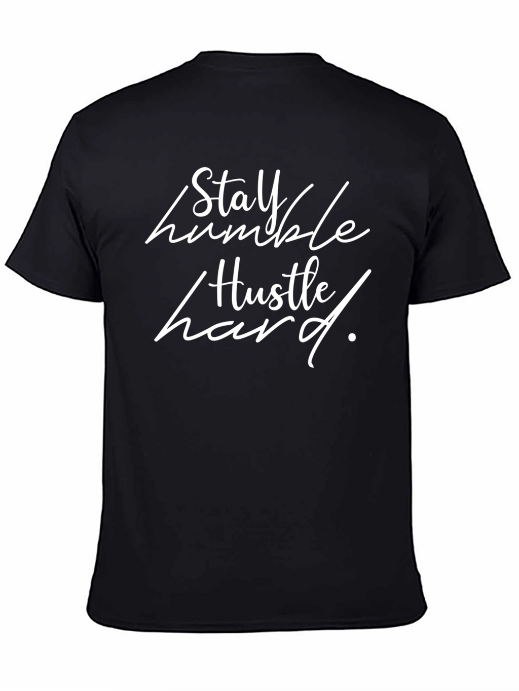 Stay Humble Hustle Hard T-Shirt