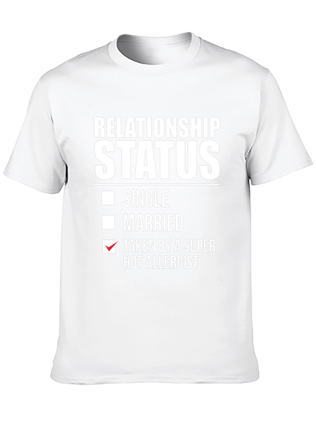 Relationship Status T-Shirt - Hot Allergist