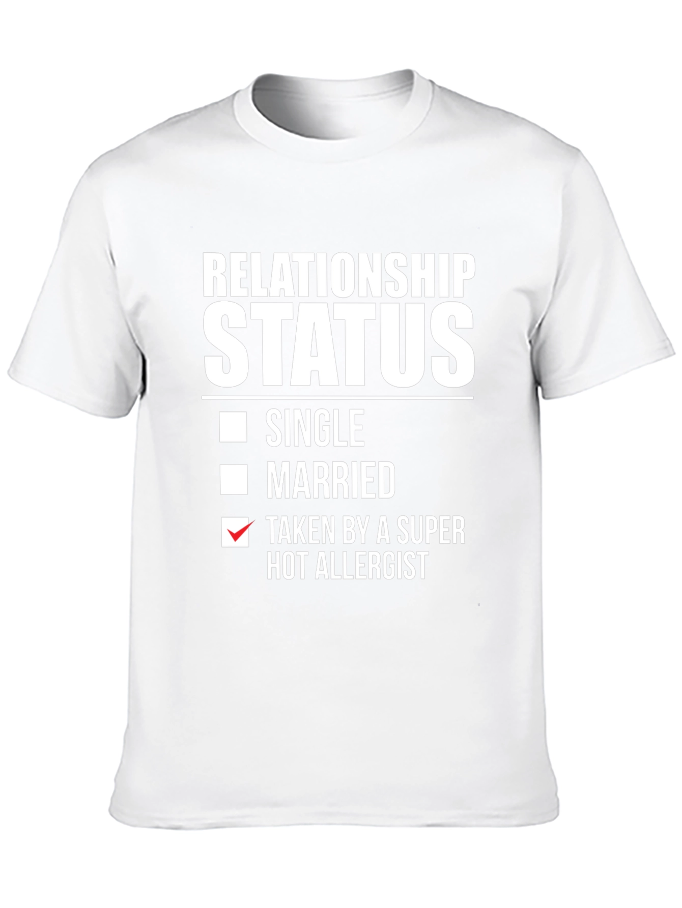Relationship Status T-Shirt - Hot Allergist
