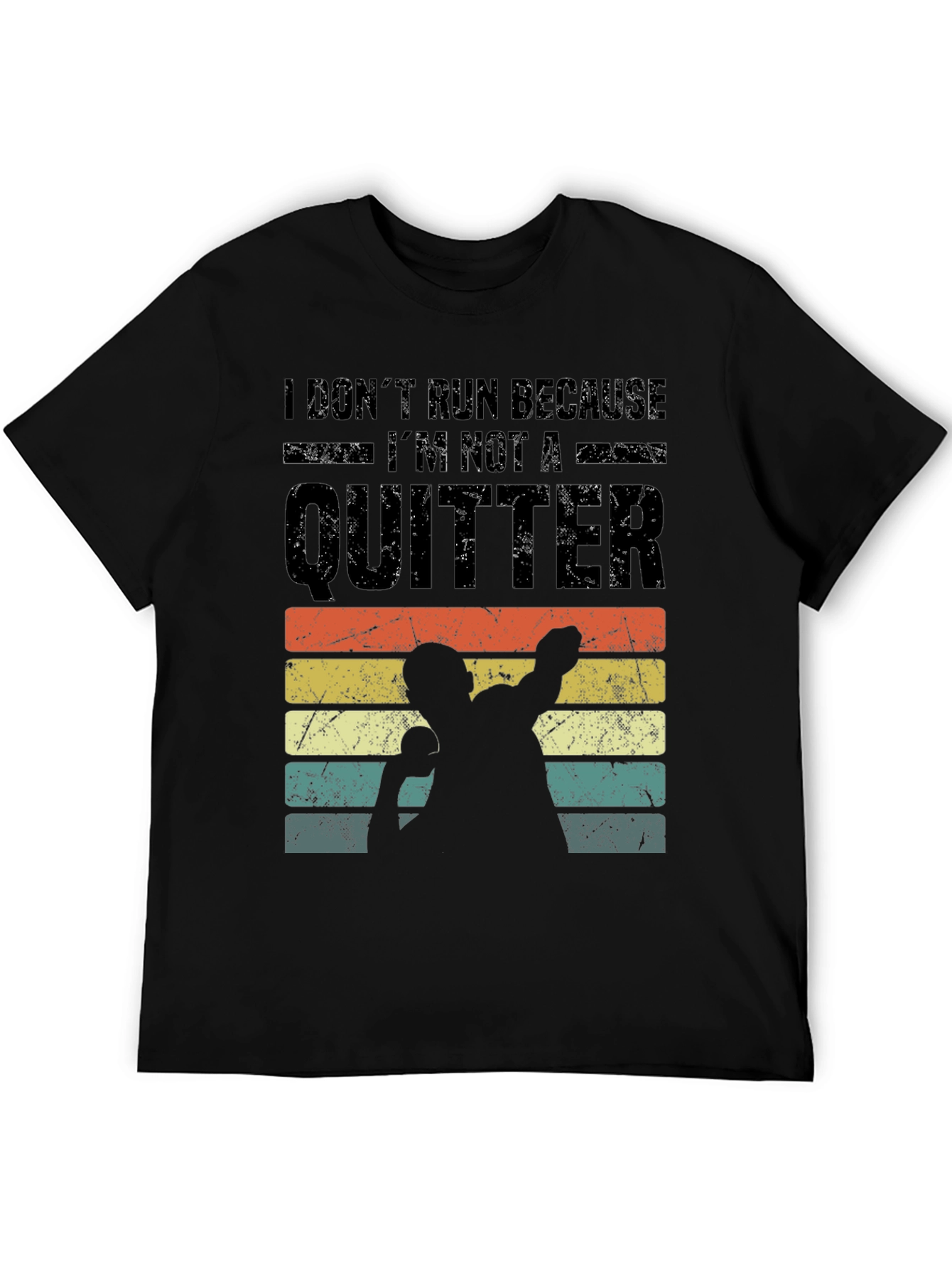 I Dont Run Because Im Not a Quitter T-Shirt