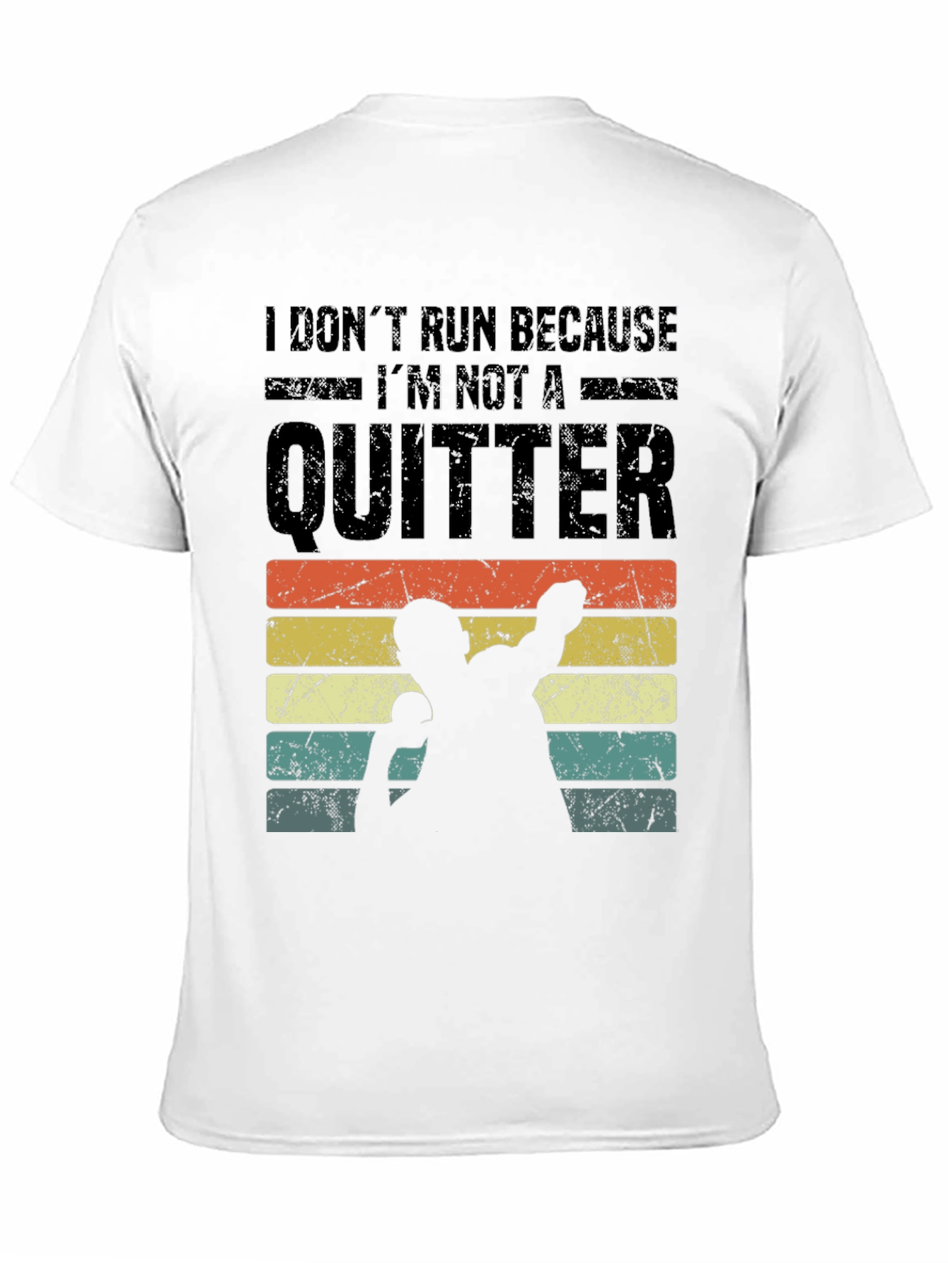I Dont Run Because Im Not a Quitter T-Shirt