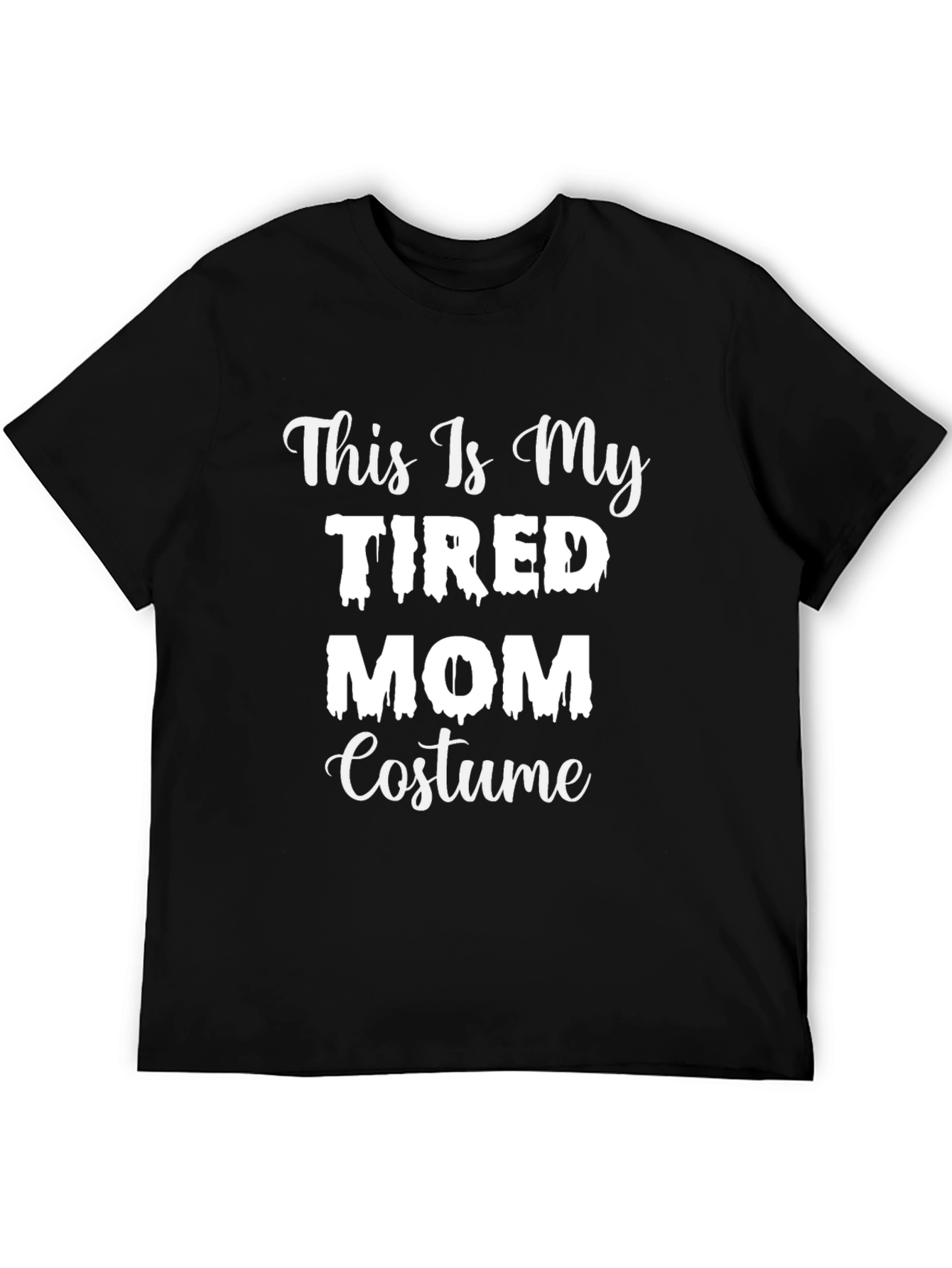 Tired Mom Costume T-Shirt - Halloween Tee