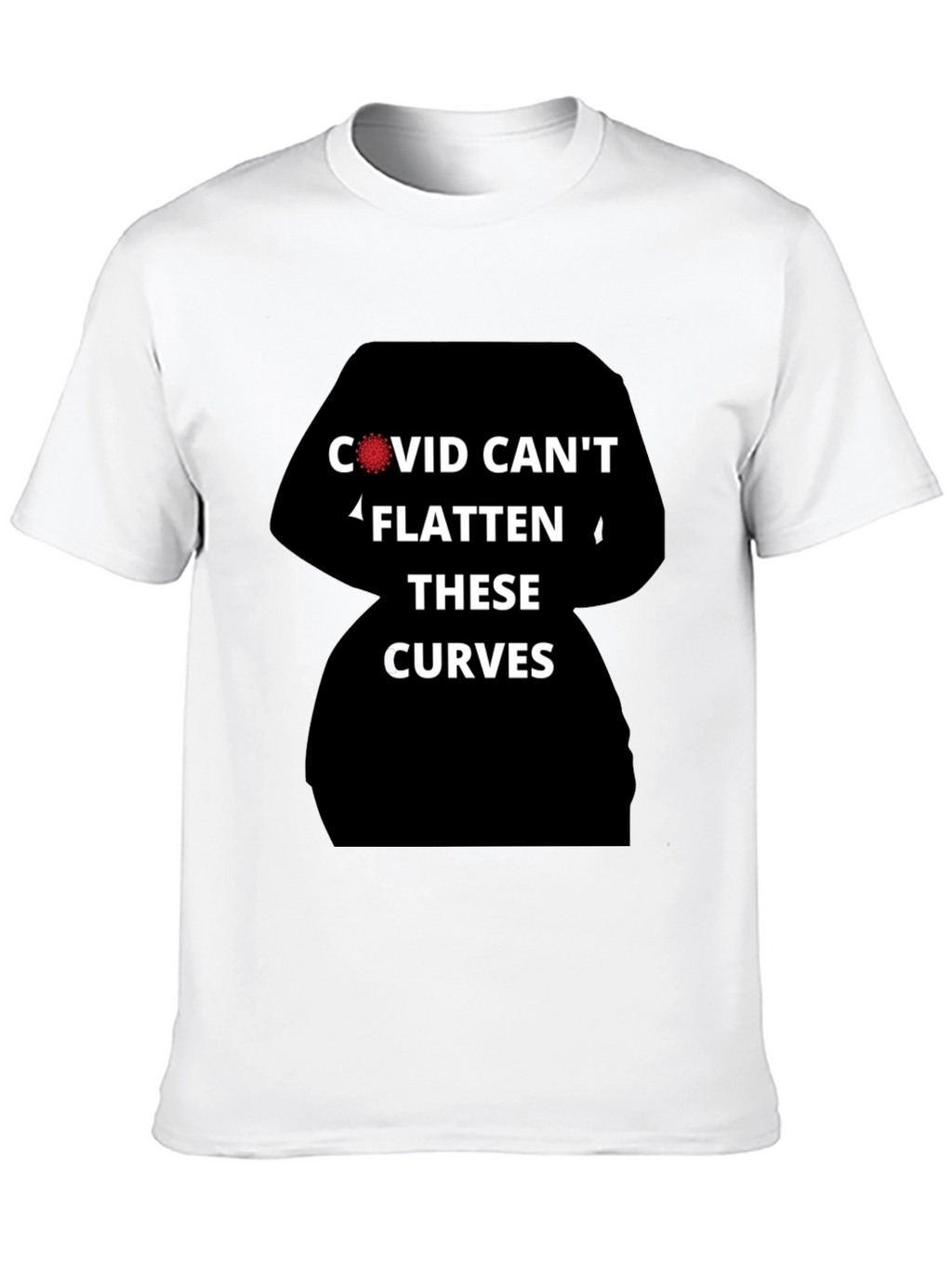 COVID Cant Flatten These Curves T-Shirt