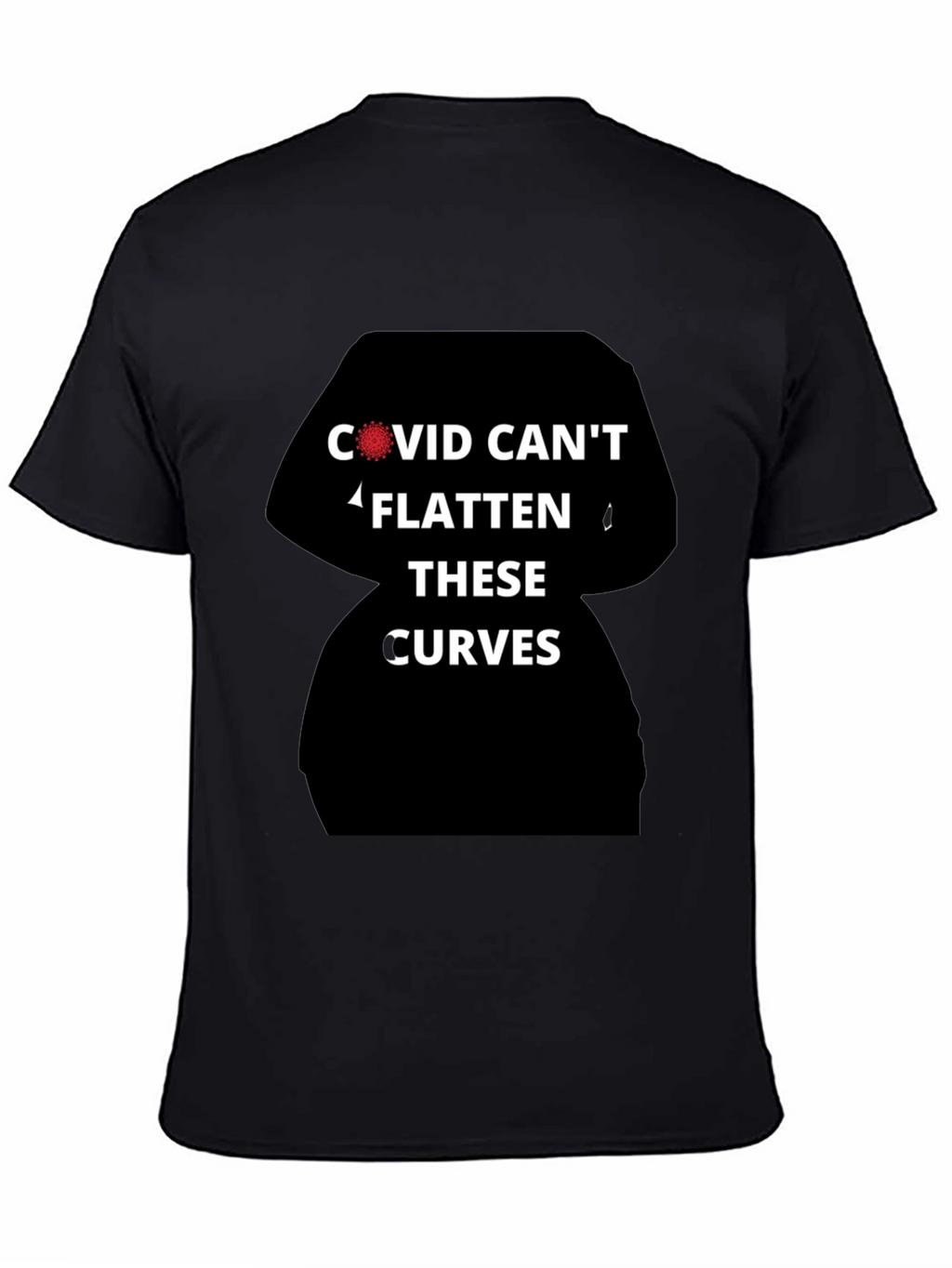 COVID Cant Flatten These Curves T-Shirt