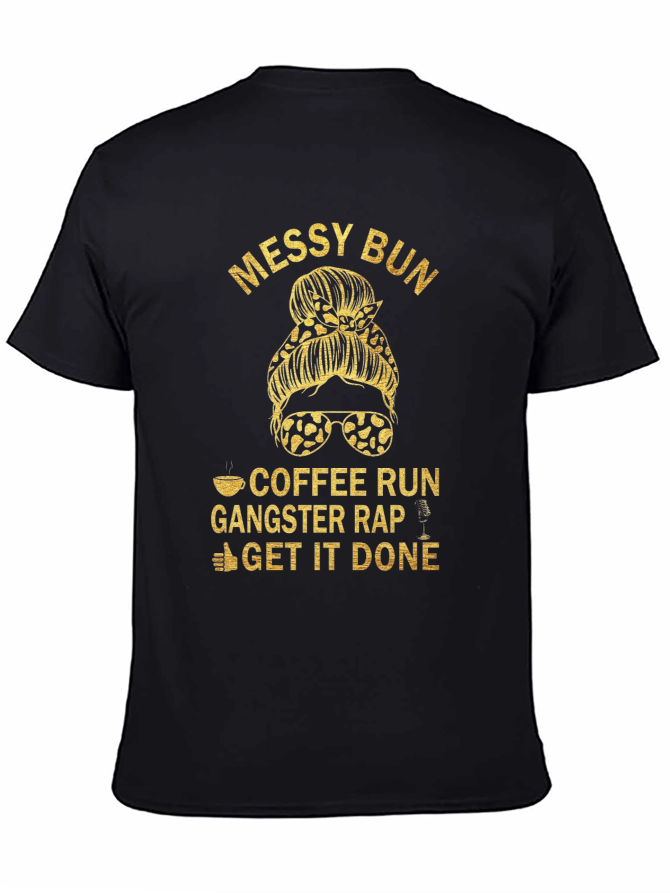 Messy Bun Coffee Run Gangster Rap T-Shirt