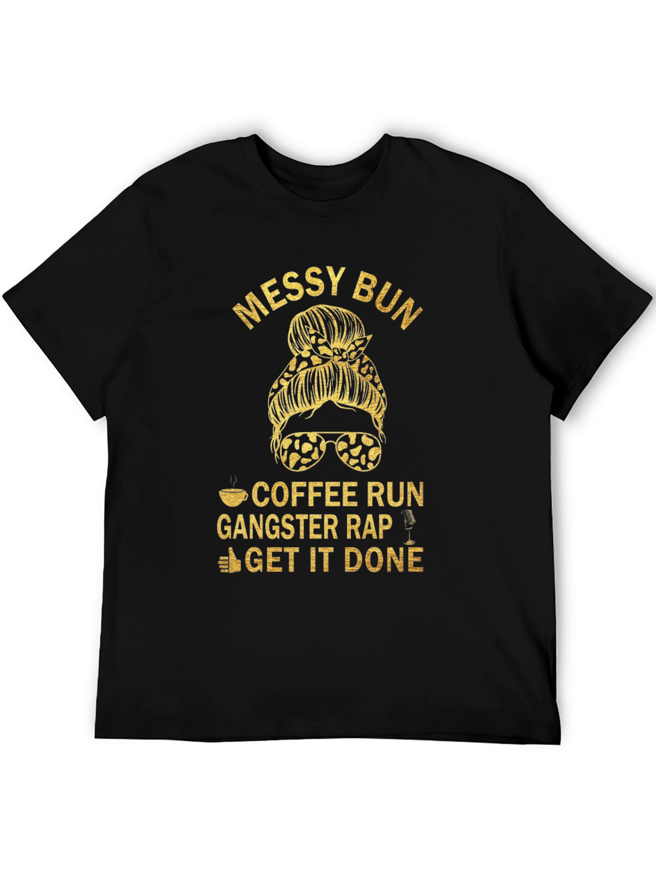 Messy Bun Coffee Run Gangster Rap T-Shirt