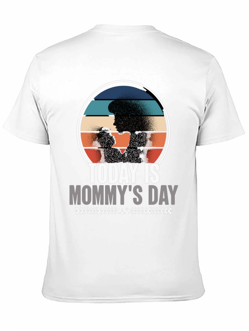 Today Is Mommys Day T-Shirt