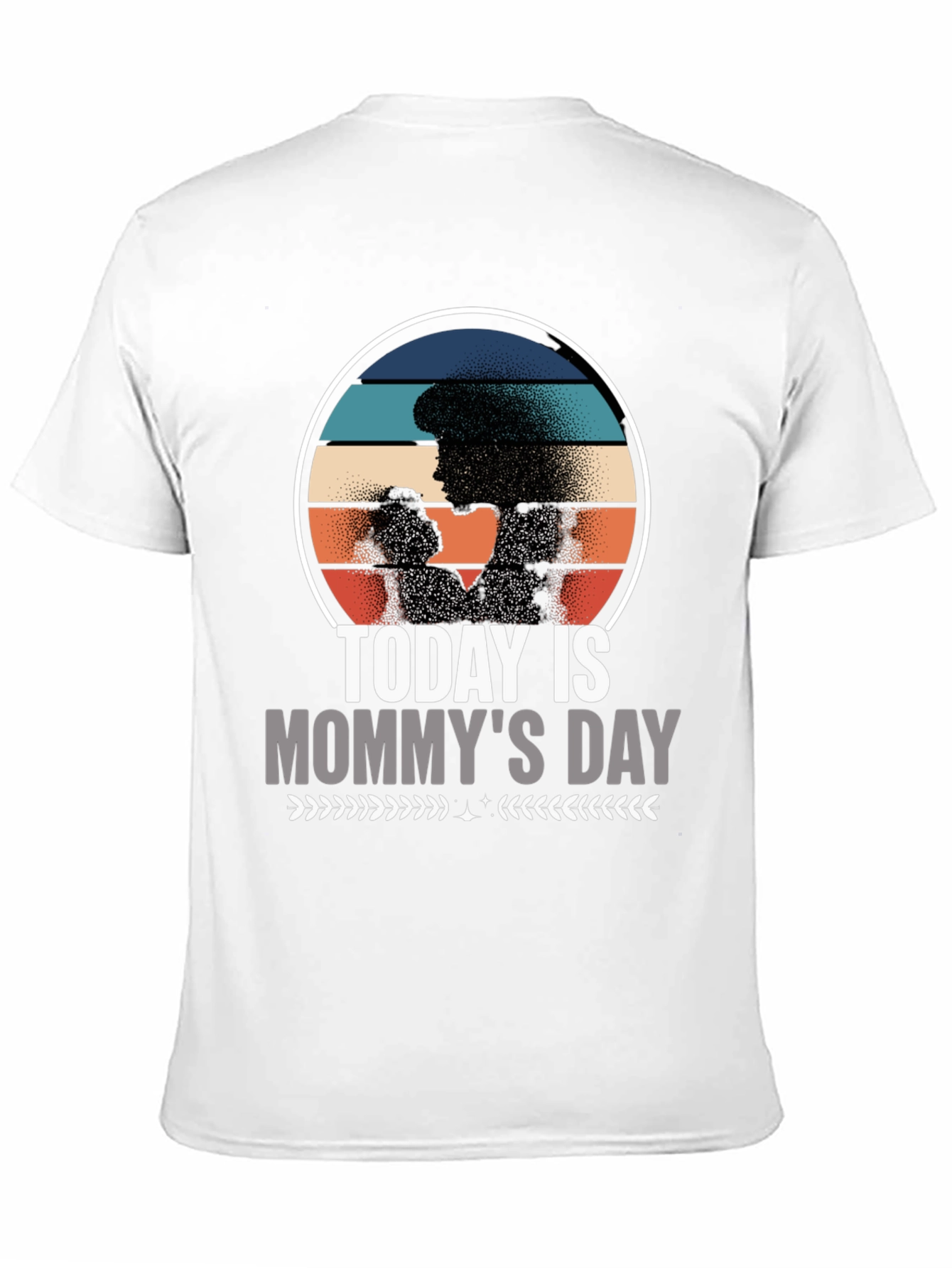 Today Is Mommys Day T-Shirt