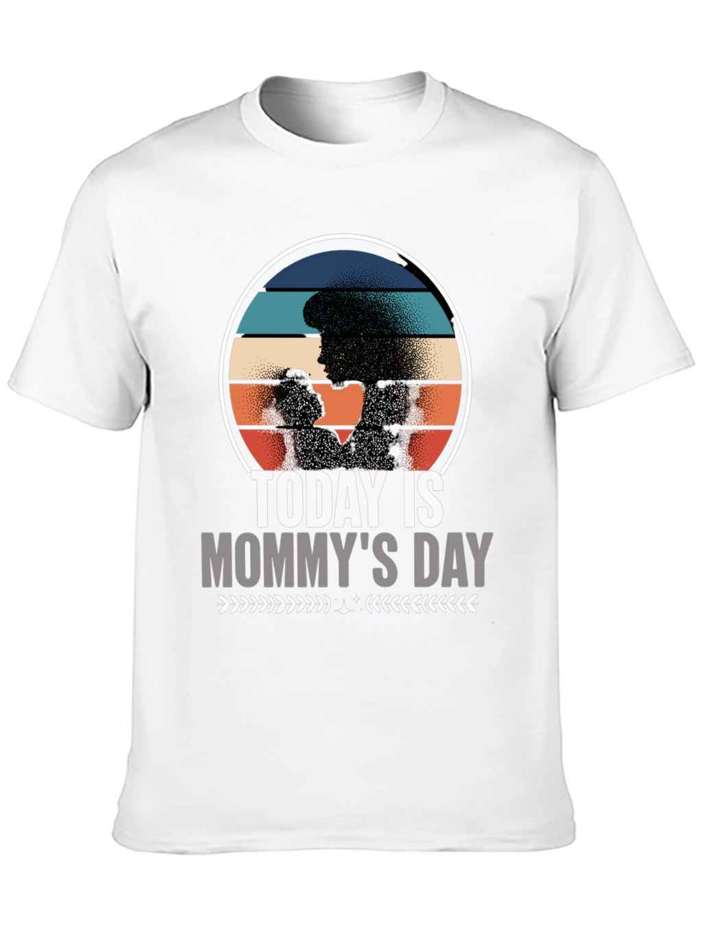 Today Is Mommys Day T-Shirt