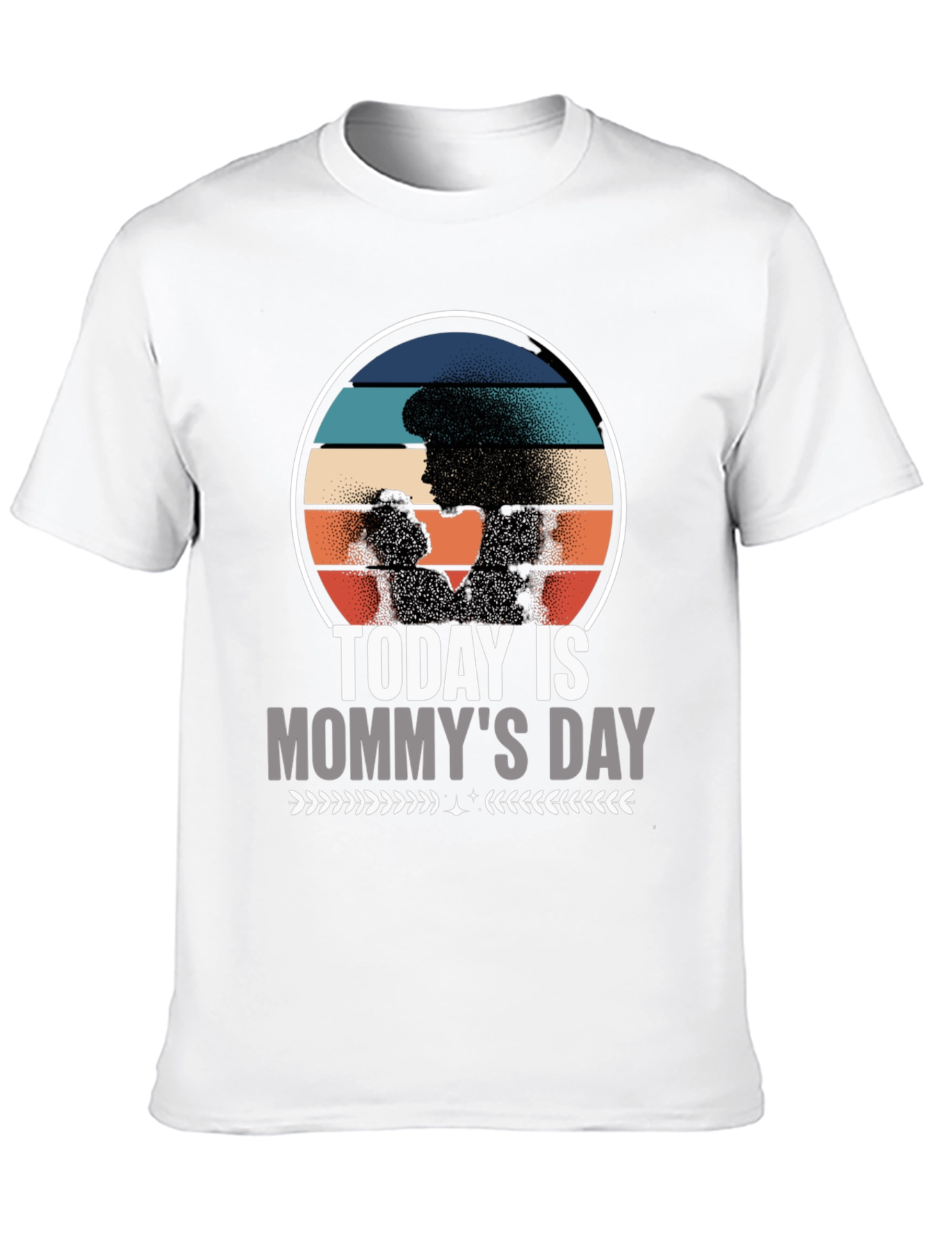 Today Is Mommys Day T-Shirt