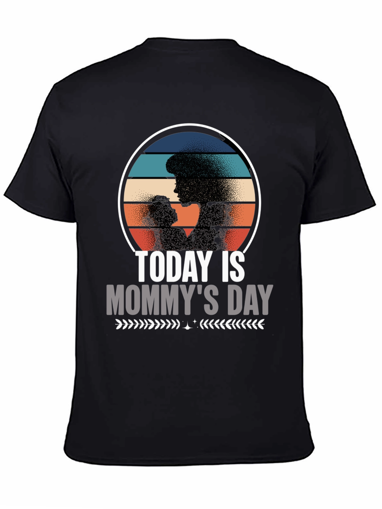 Today Is Mommys Day T-Shirt