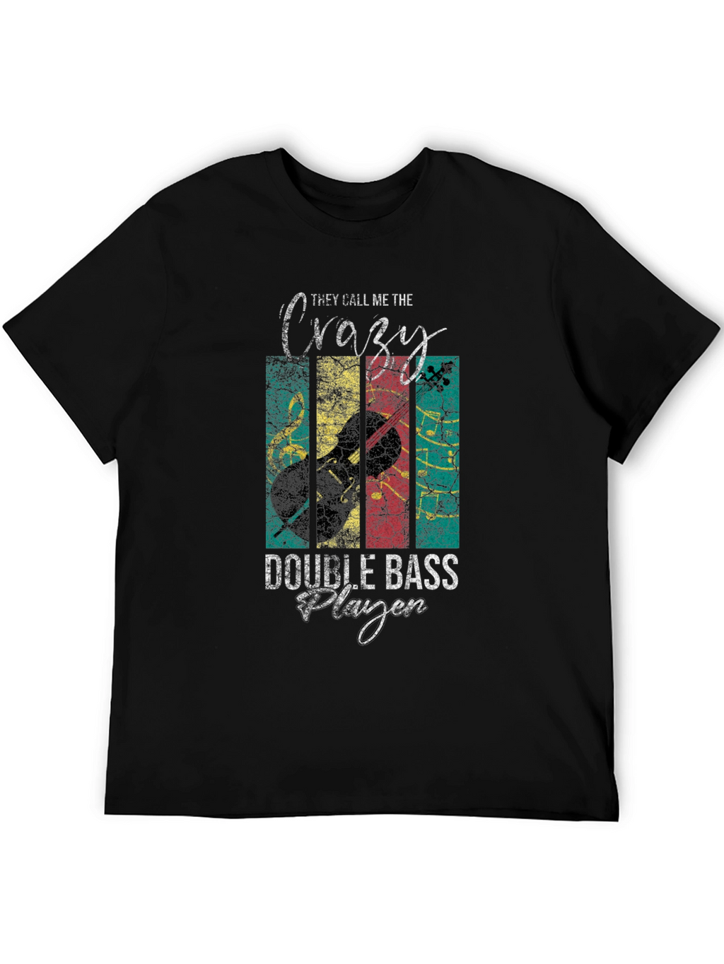 Crazy Double Bass Player T-Shirt Musician Tee