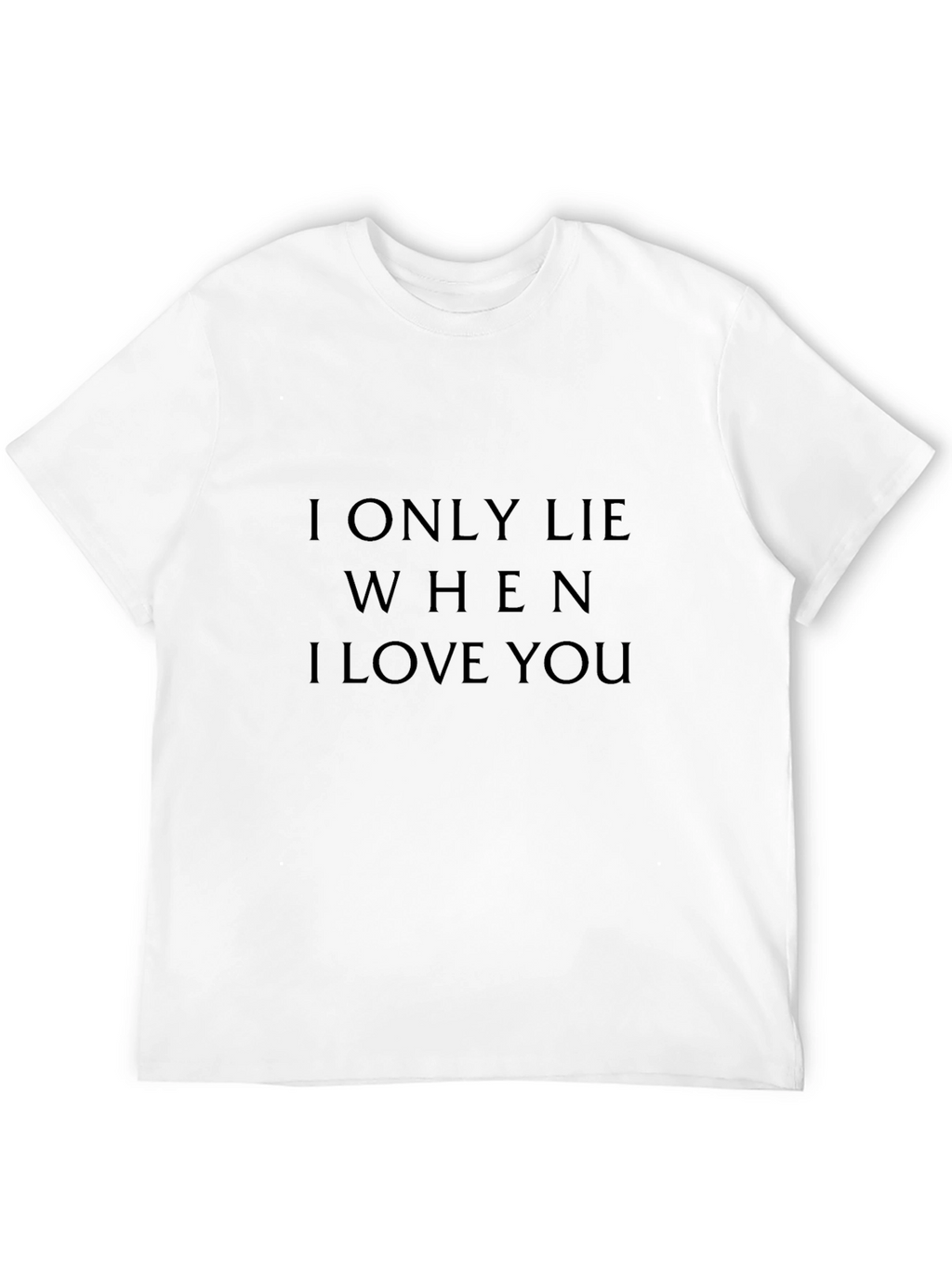 I Only Lie When I Love You Graphic Tee