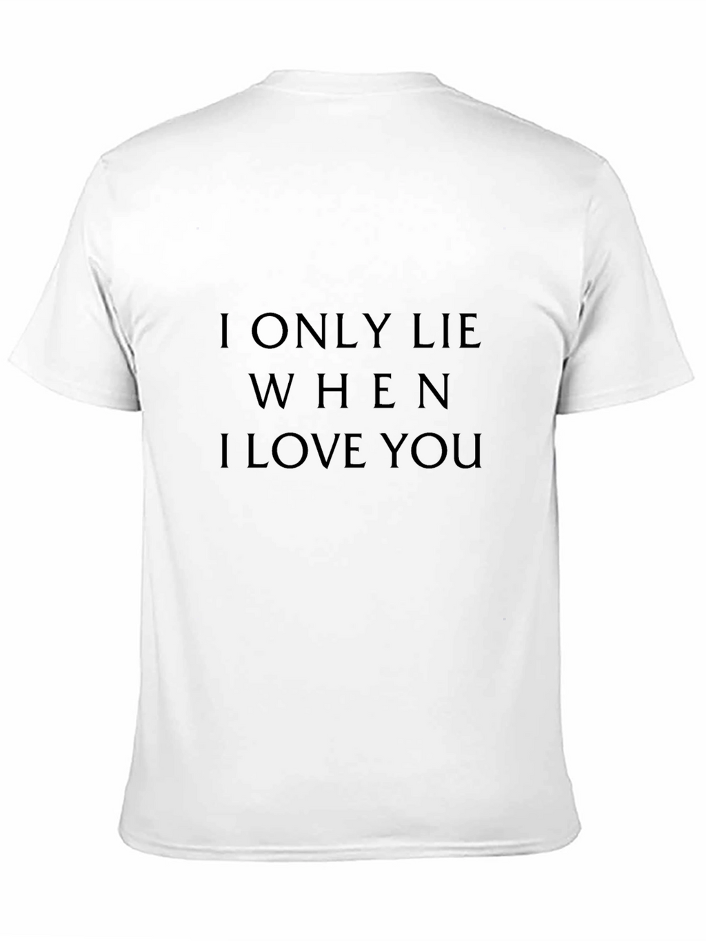 I Only Lie When I Love You Graphic Tee
